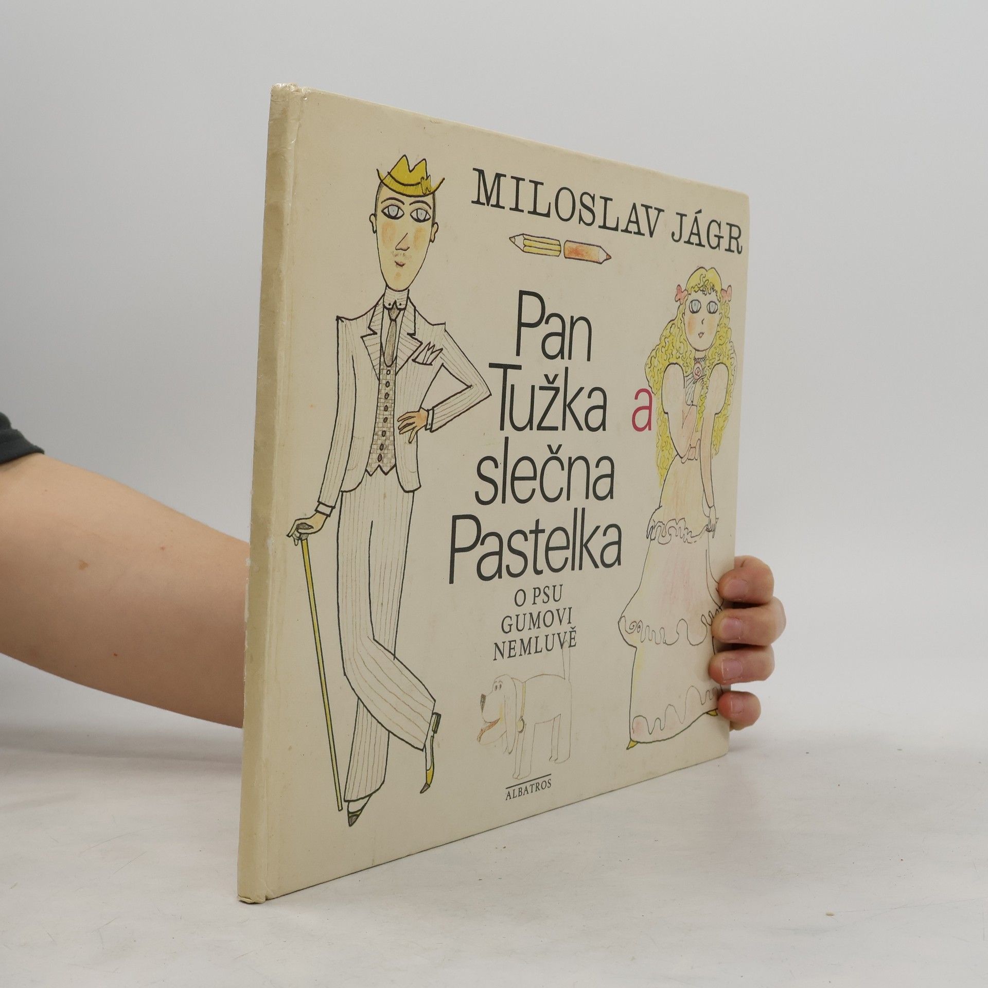 Miloslav Jágr Pan Tužka a slečna Pastelka. O psu Gumovi nemluvě