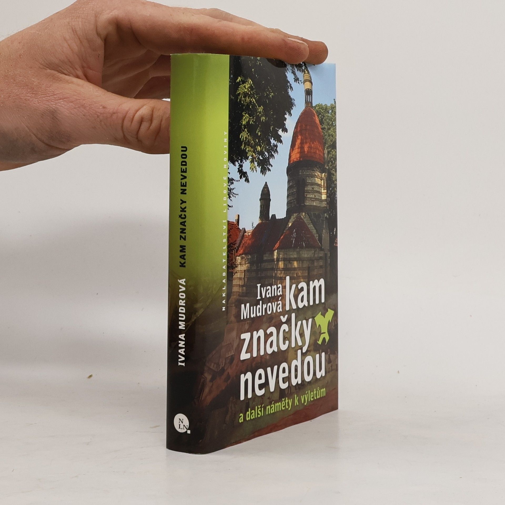 Ivana Mudrová Kam značky nevedou: A další náměty k výletům