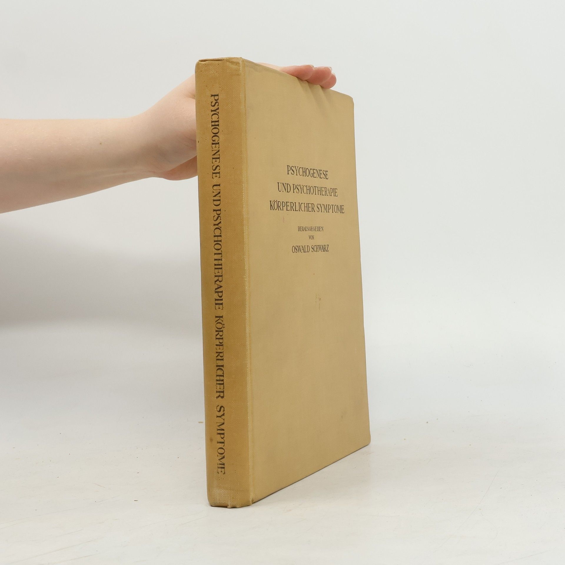 Oswald Schwarz Psychogenese und Psychotherapie körperlicher Symptome