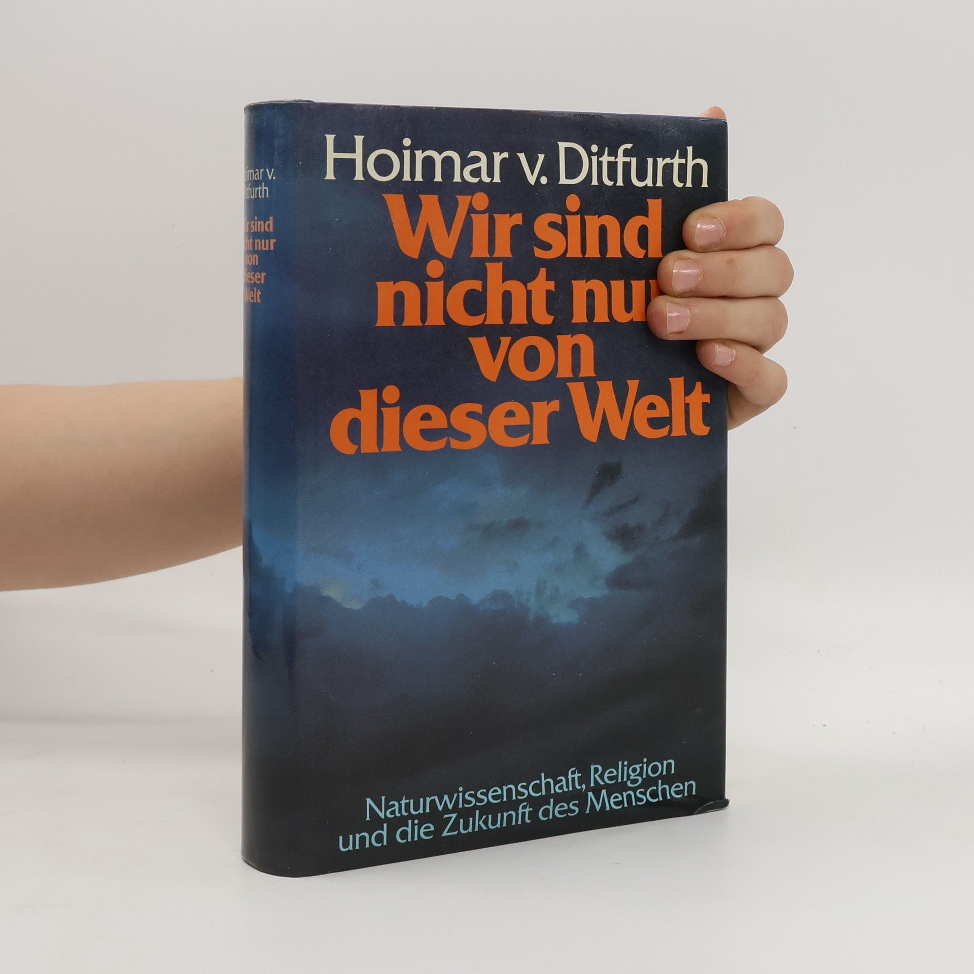 Hoimar von Ditfurth Wir sind nicht nur von dieser Welt