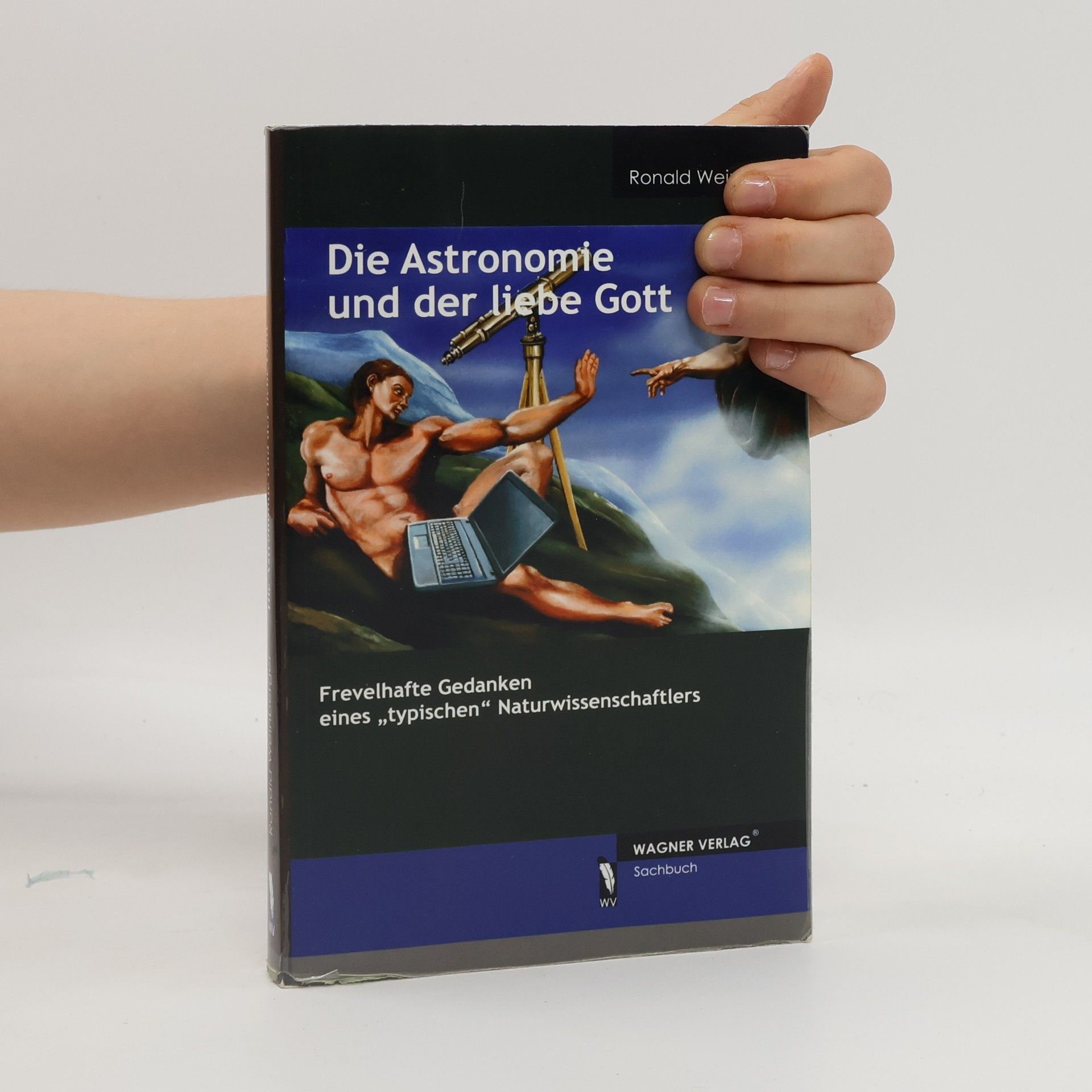 Ronald Weinberger Die Astronomie und der liebe Gott