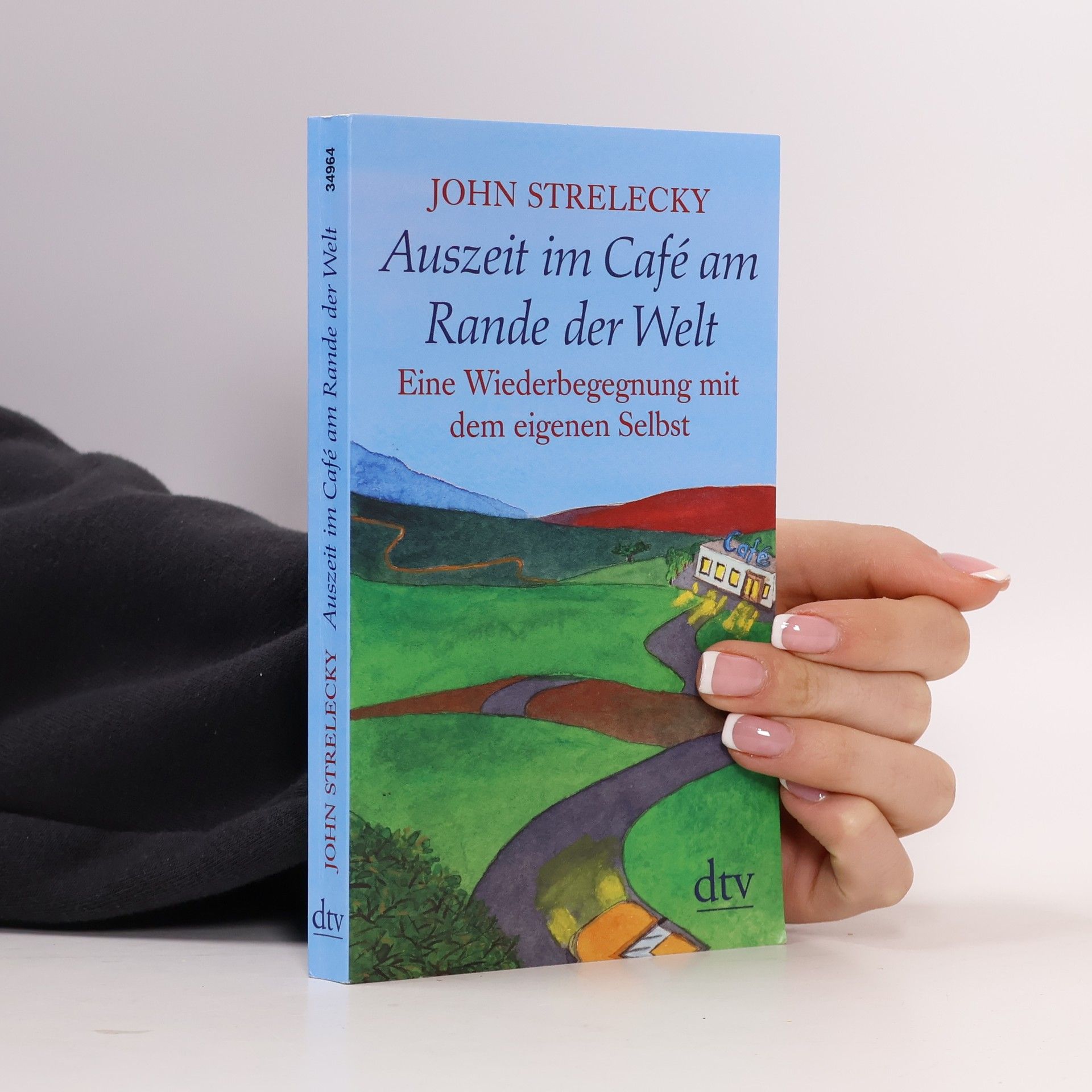 John P. Strelecky Auszeit im Café am Rande der Welt