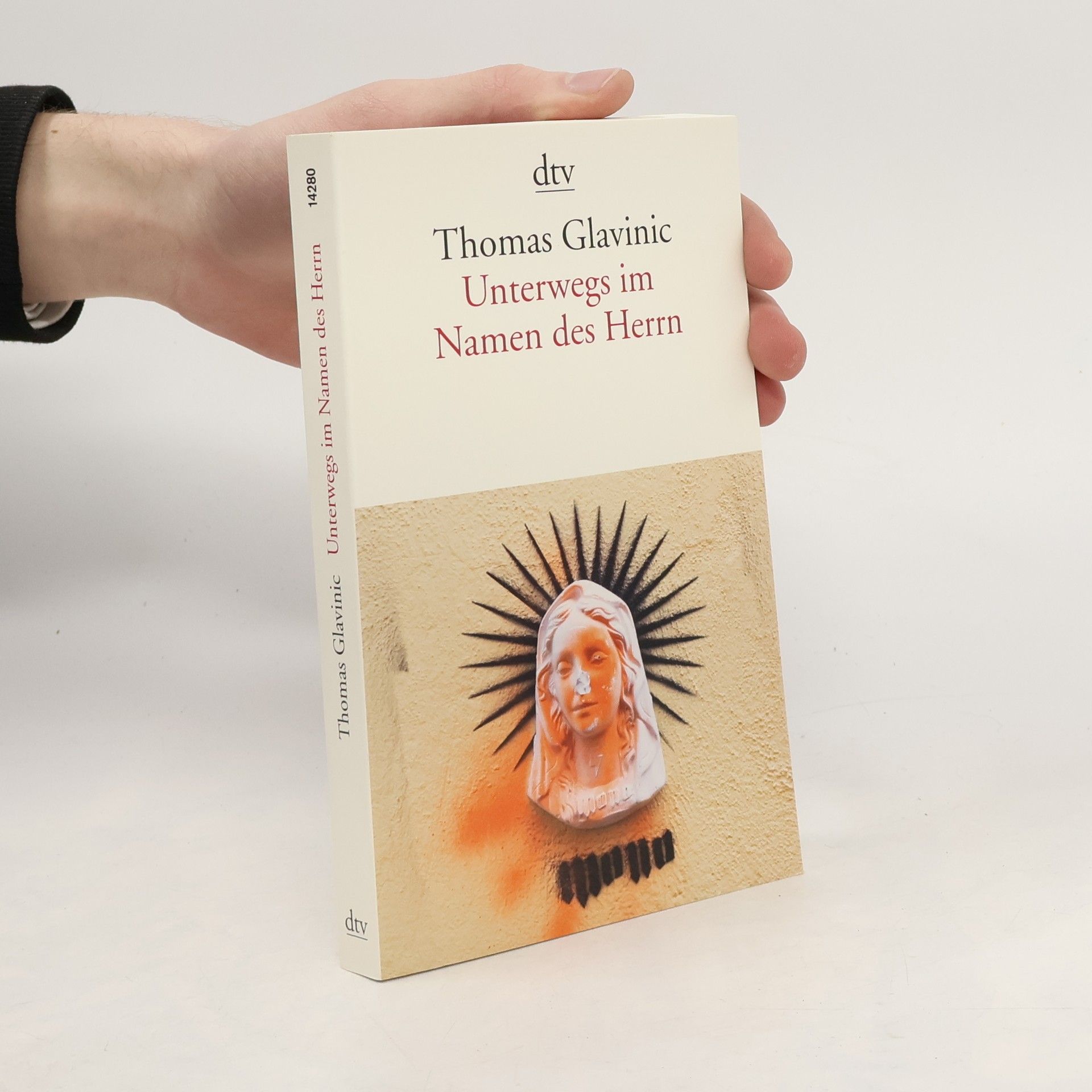 Thomas Glavinic Unterwegs im Namen des Herrn