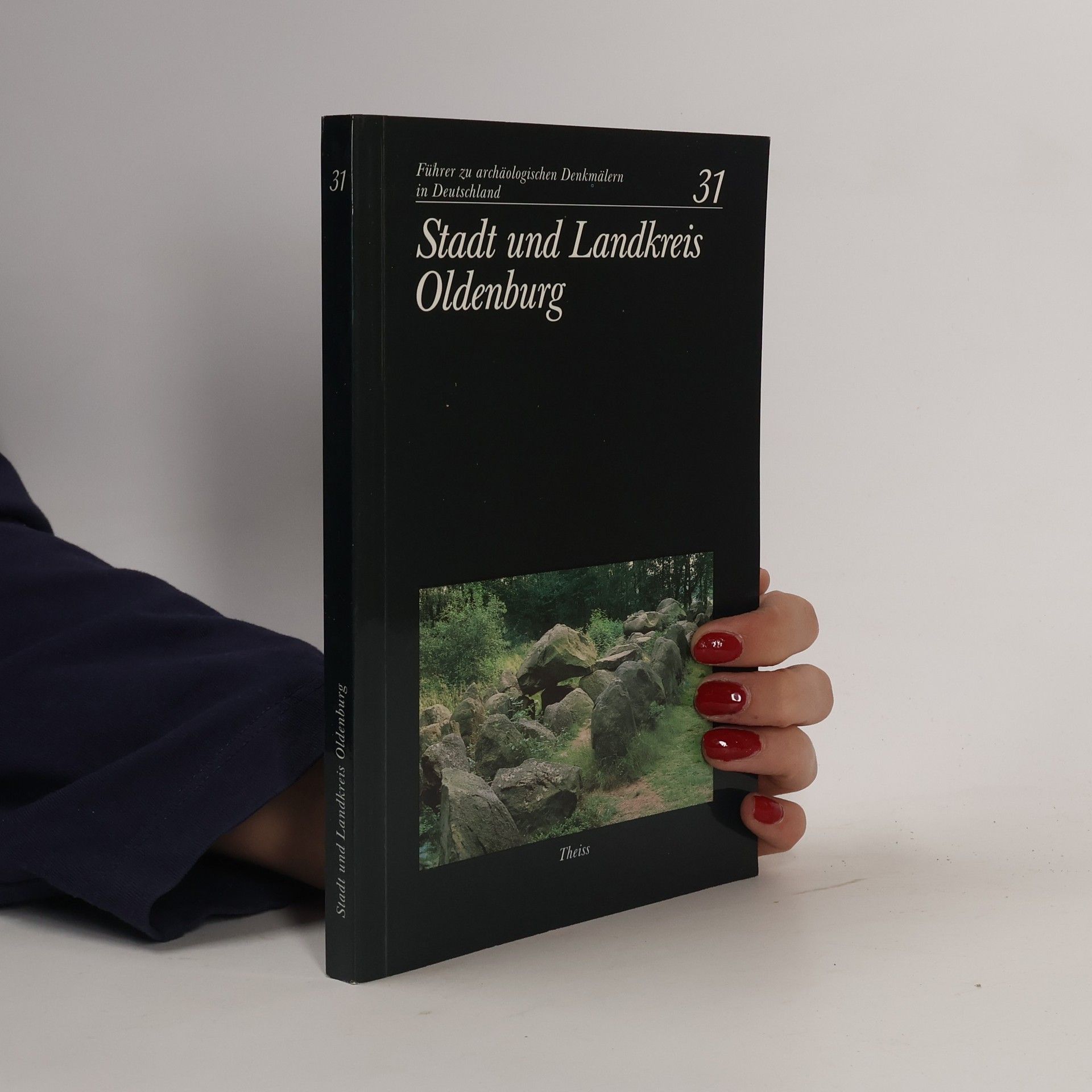 Karl Ernst Behre Führer zu archäologischen Denkmälern in Deutschland - 31: Stadt und Landkreis Oldenburg