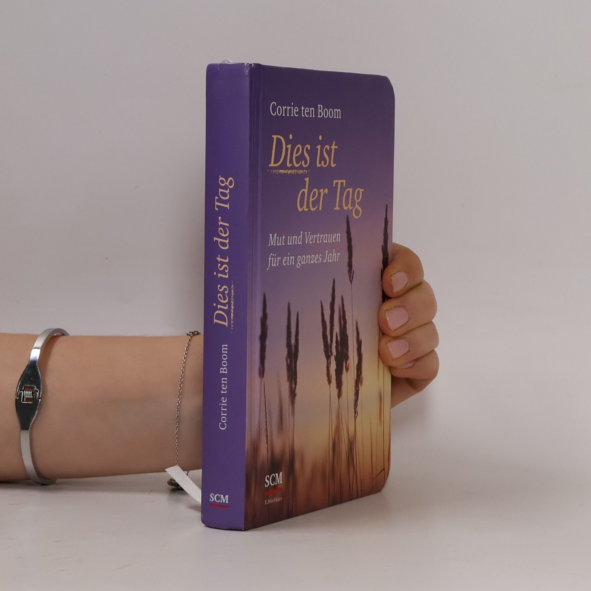 Corrie ten Boom Dies ist der Tag - Mut und Vertrauen für ein ganzes Jahr