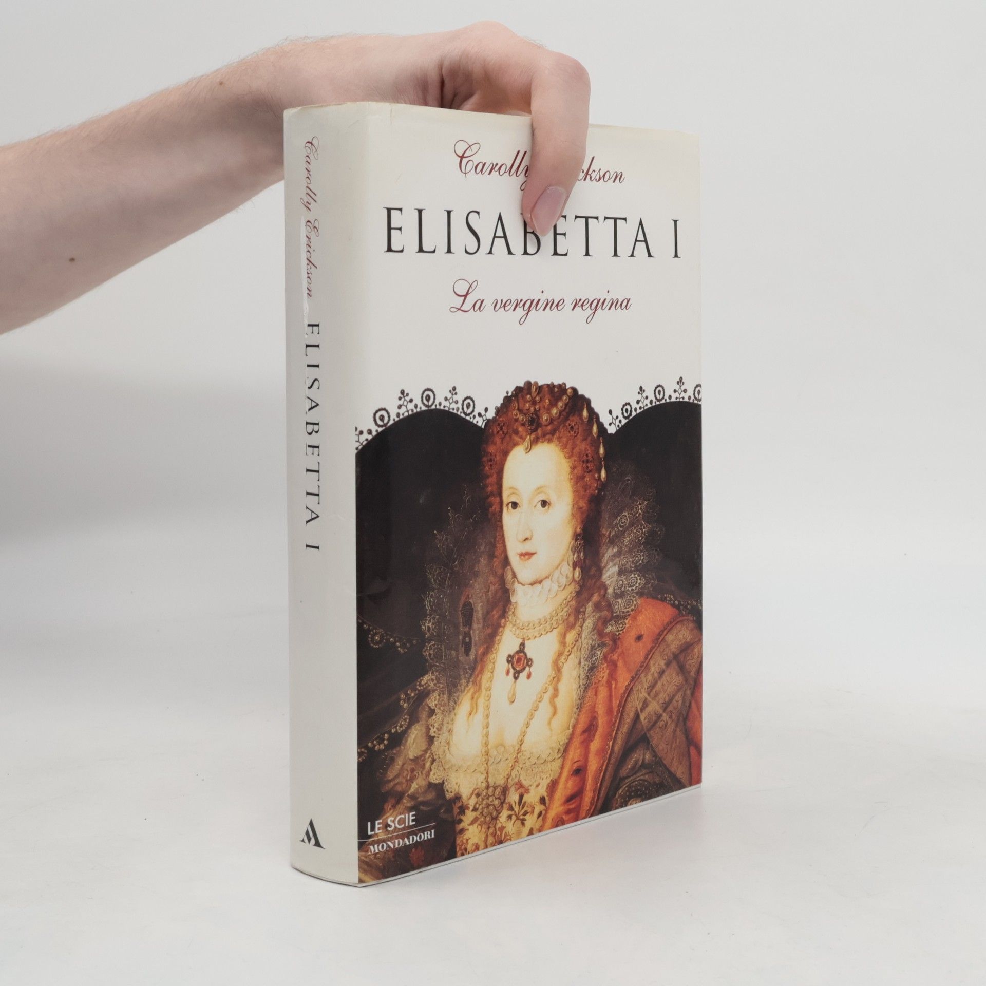 Carolyn Erickson Le Scie: Elisabetta I