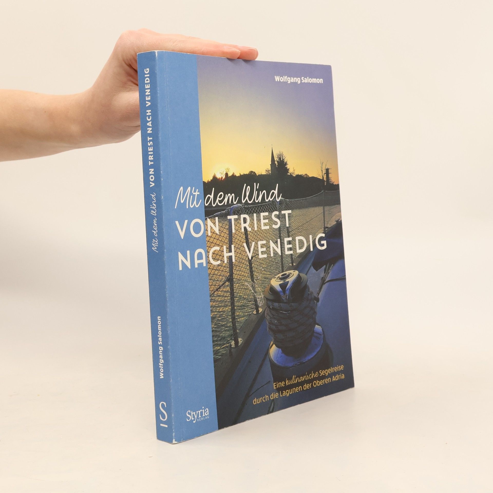 Wolfgang Salomon Mit dem Wind von Triest nach Venedig