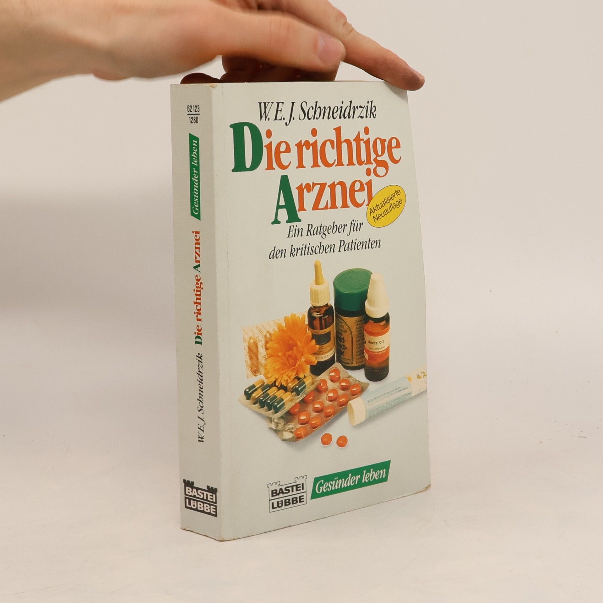 Willy E. J. Schneidrzik Gesünder leben: Die richtige Arznei