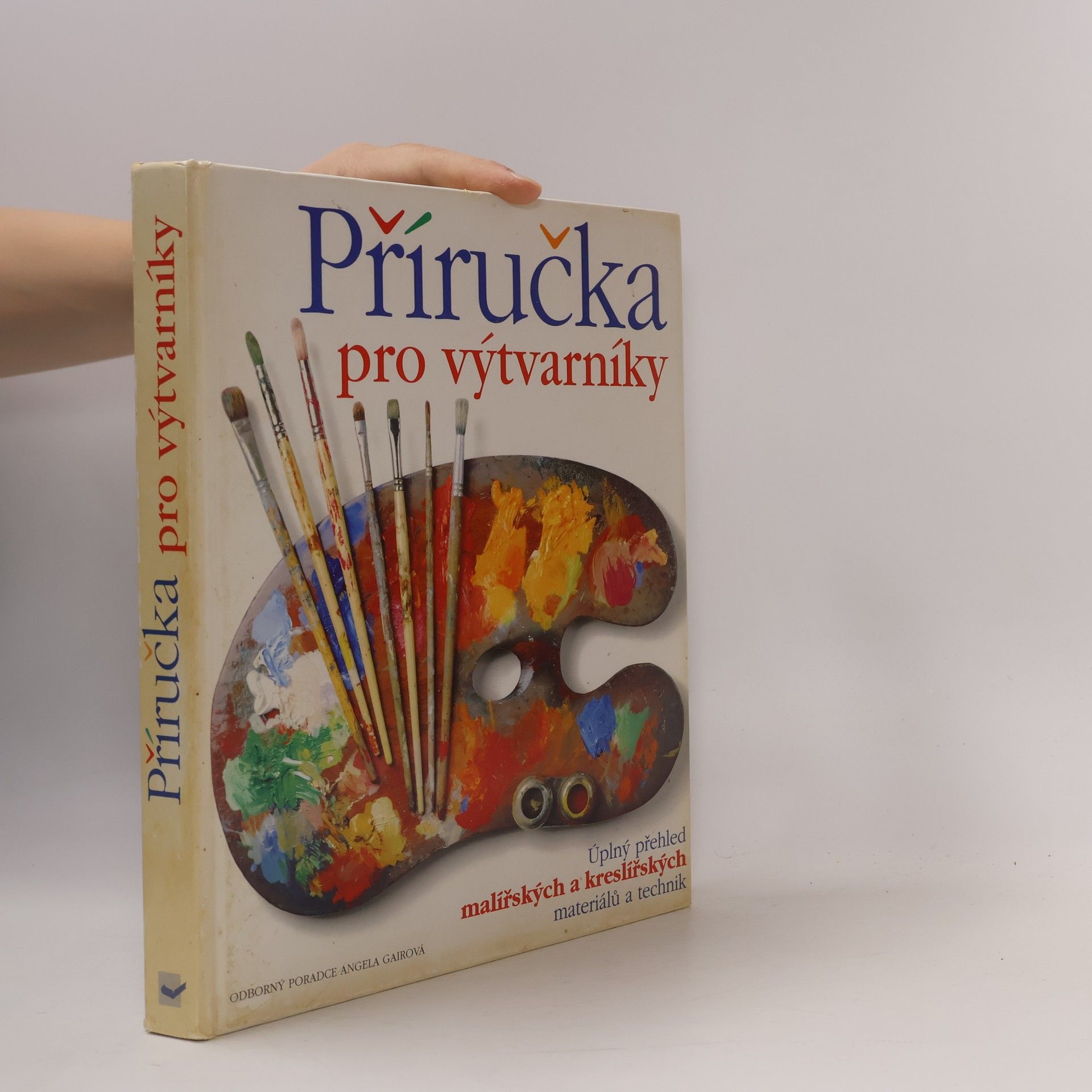 Alois Bauer Příručka pro výtvarníky. Úplný přehled malířských a kreslířských materiálů a technik