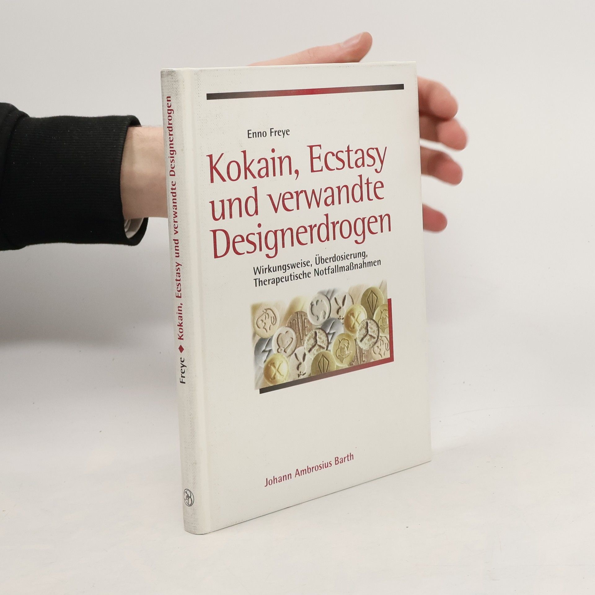 Enno Freye Kokain, Ecstasy und verwandte Designerdrogen