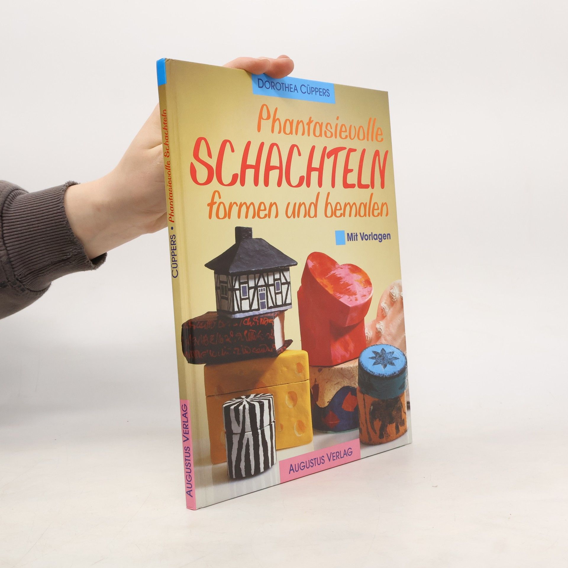 Autorenkollektiv Phantasievolle Schachteln formen und bemalen ; mit Vorlagen