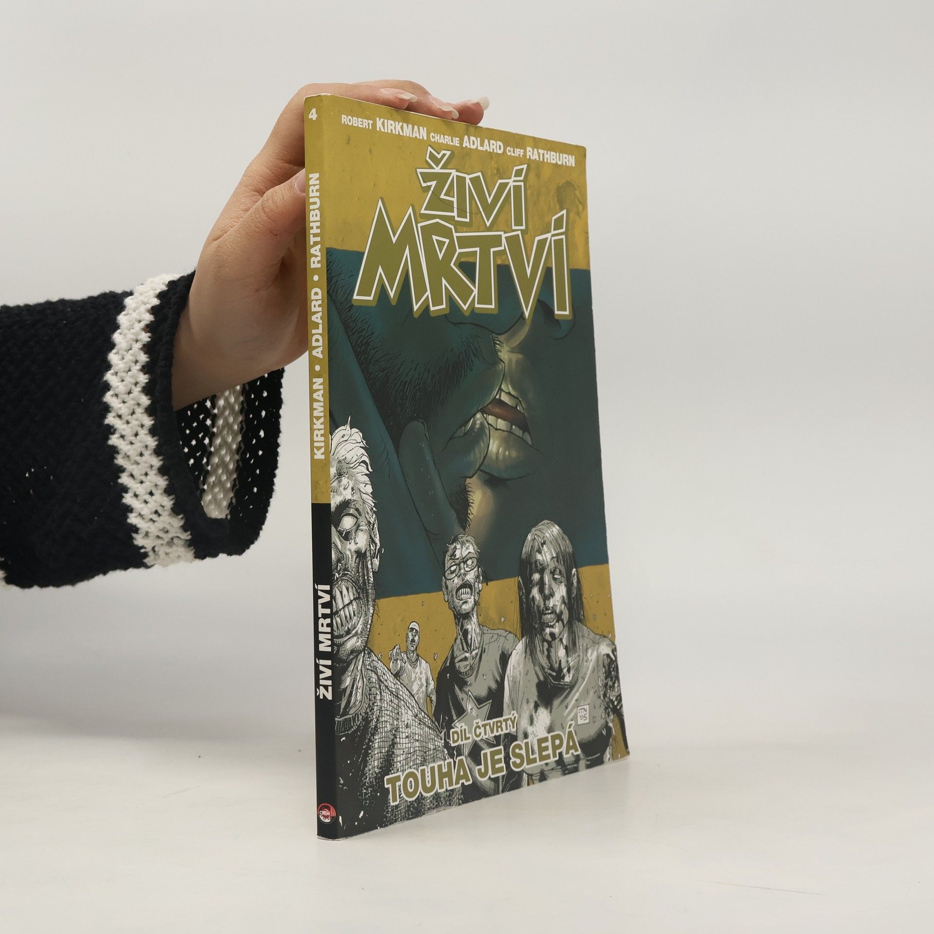 Robert Kirkman Živí mrtví. Díl 4. Touha je slepá