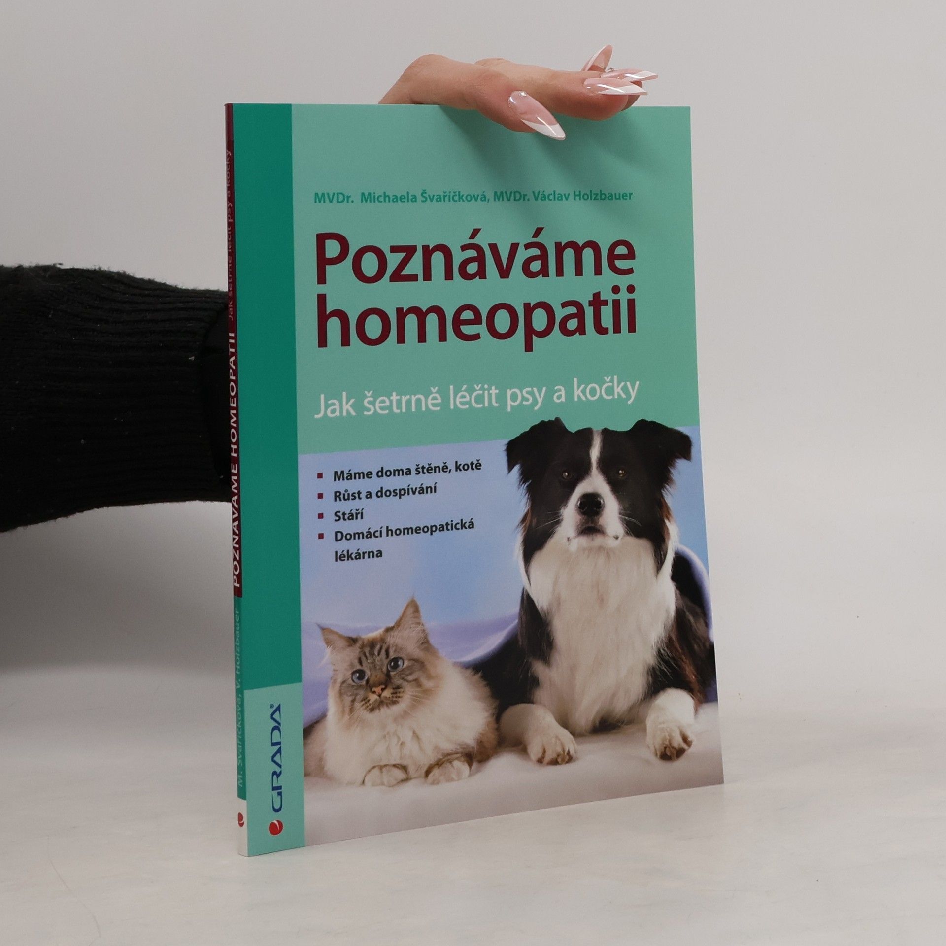 Michaela Švaříčková Poznáváme homeopatii - Jak šetrně léčit psy a kočky