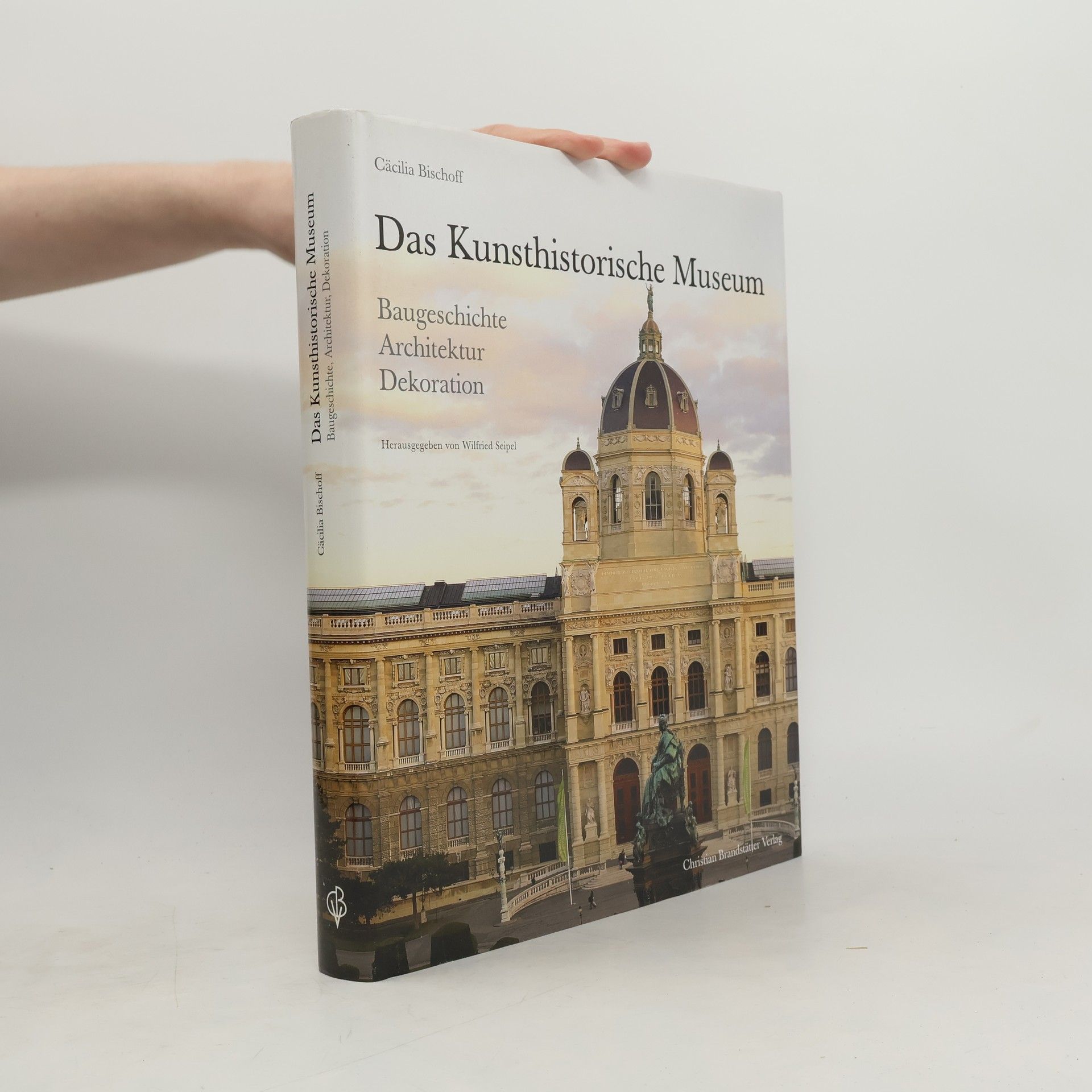 Cäcilia Bischoff Das Kunsthistorische Museum