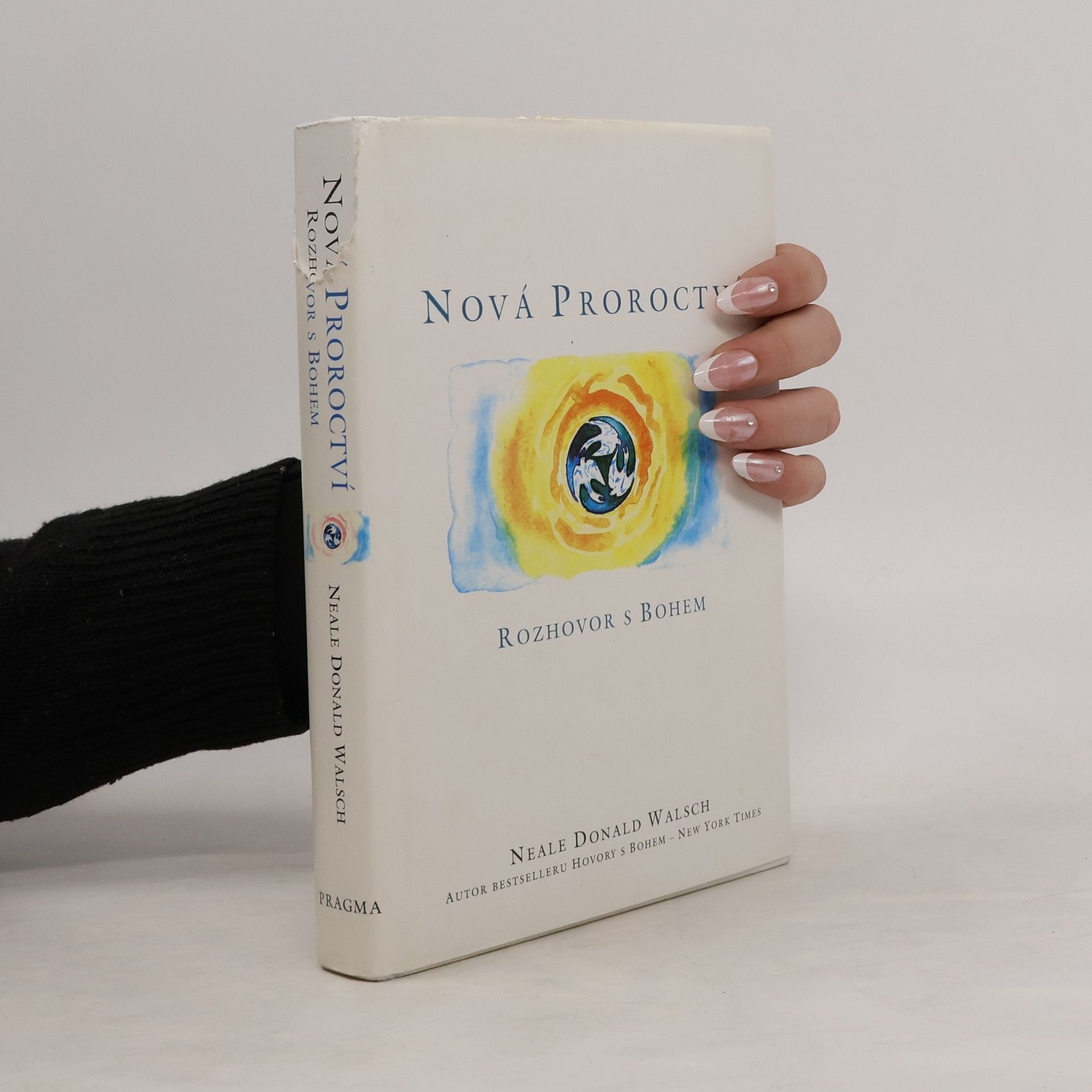 Neale Donald Walsch Nová proroctví : rozhovor s Bohem