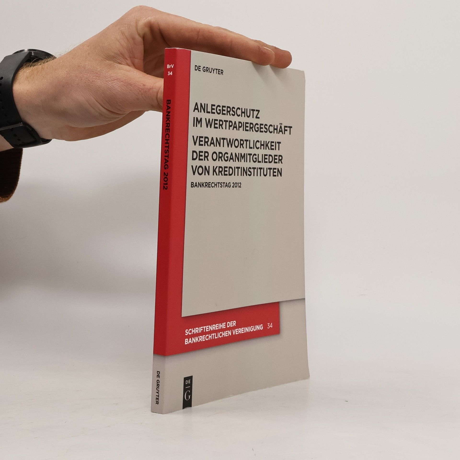 Thomas Fischer Schriftenreihe der Bankrechtlichen Vereinigung - 34: Anlegerschutz im Wertpapiergeschäft