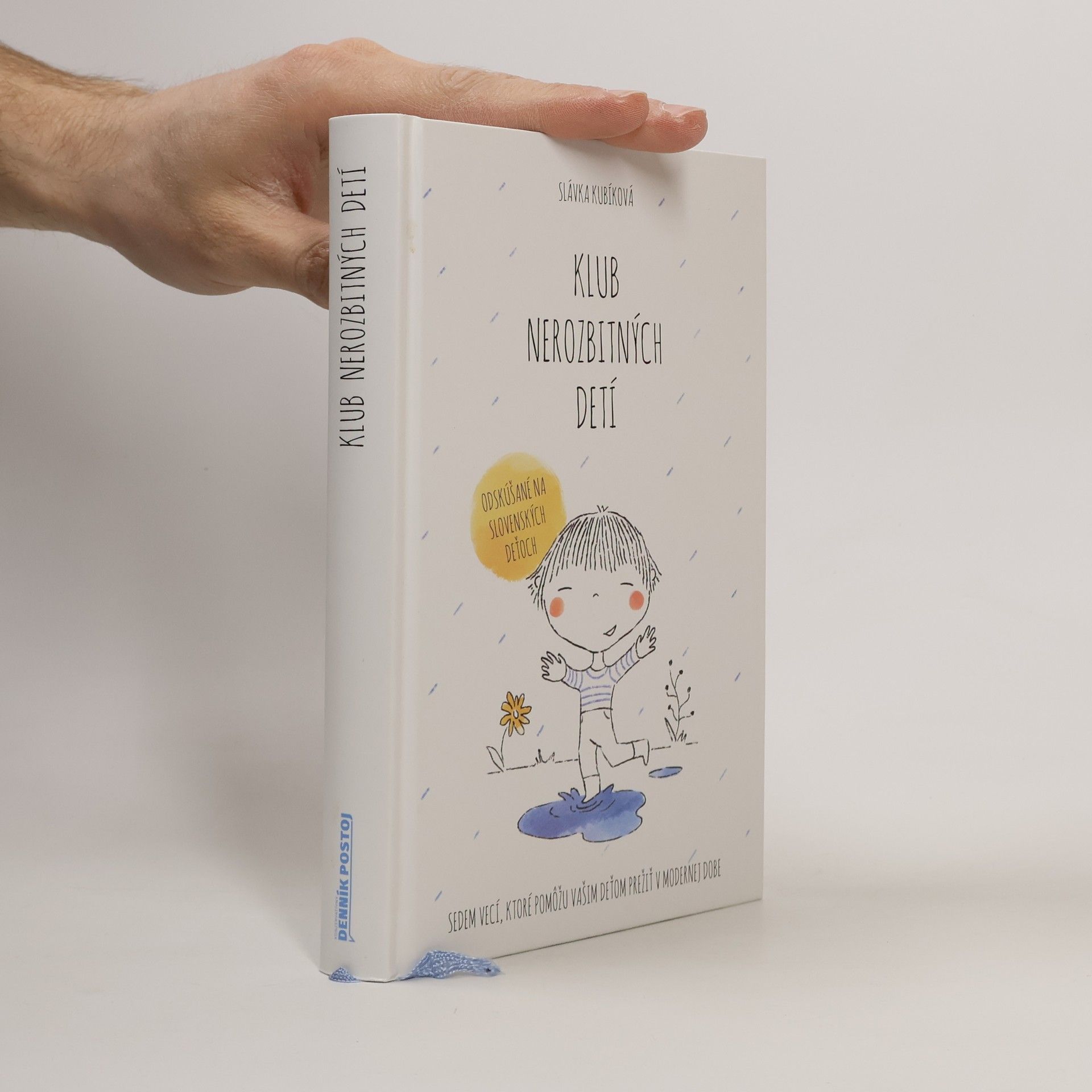 Slávka Kubíková Klub nerozbitných detí. Sedem vecí, ktoré pomôžu vašim deťom prežiť v modernej dobe