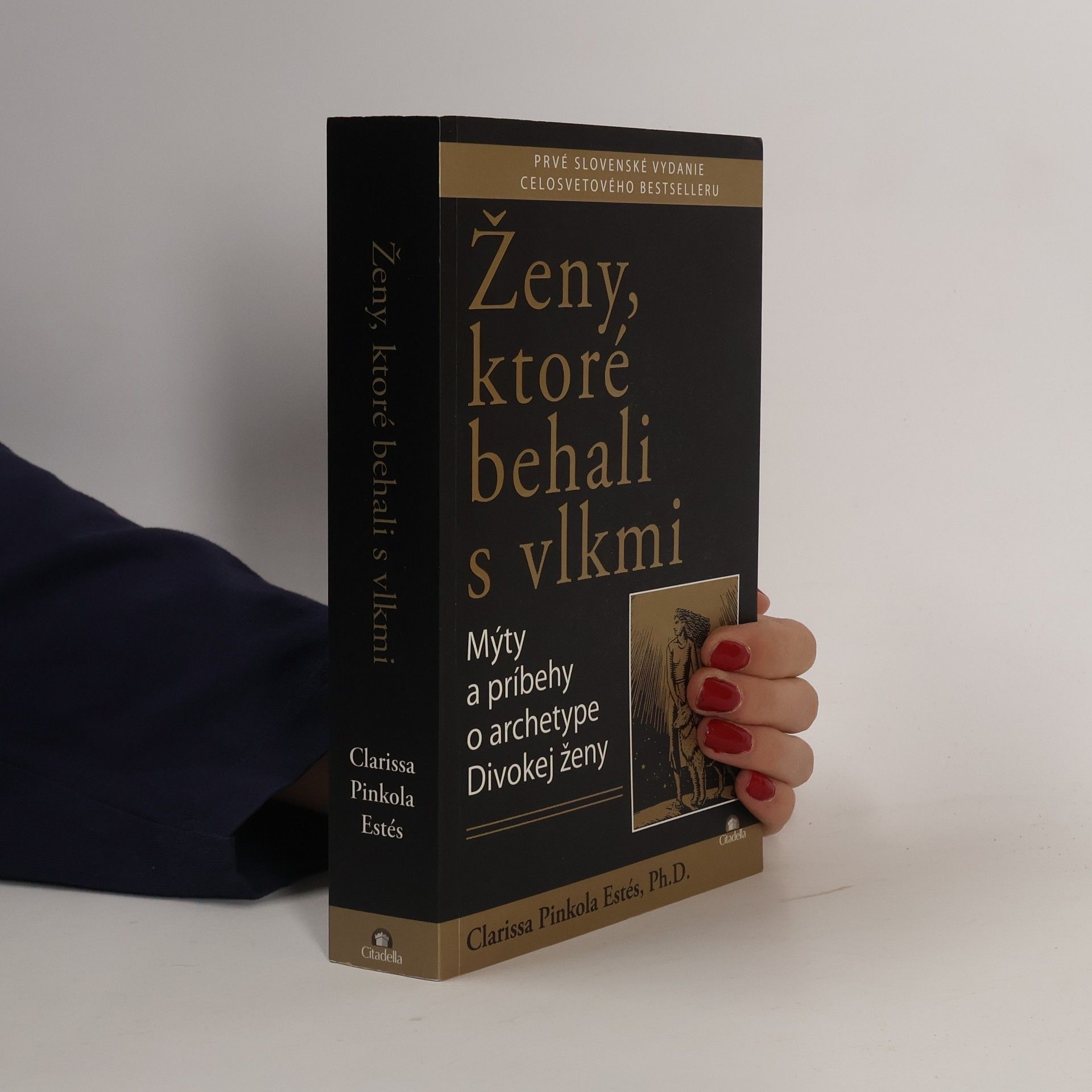 Clarissa Pinkola Estés Ženy, ktoré behali s vlkmi : mýty a príbehy o archetype divokej ženy