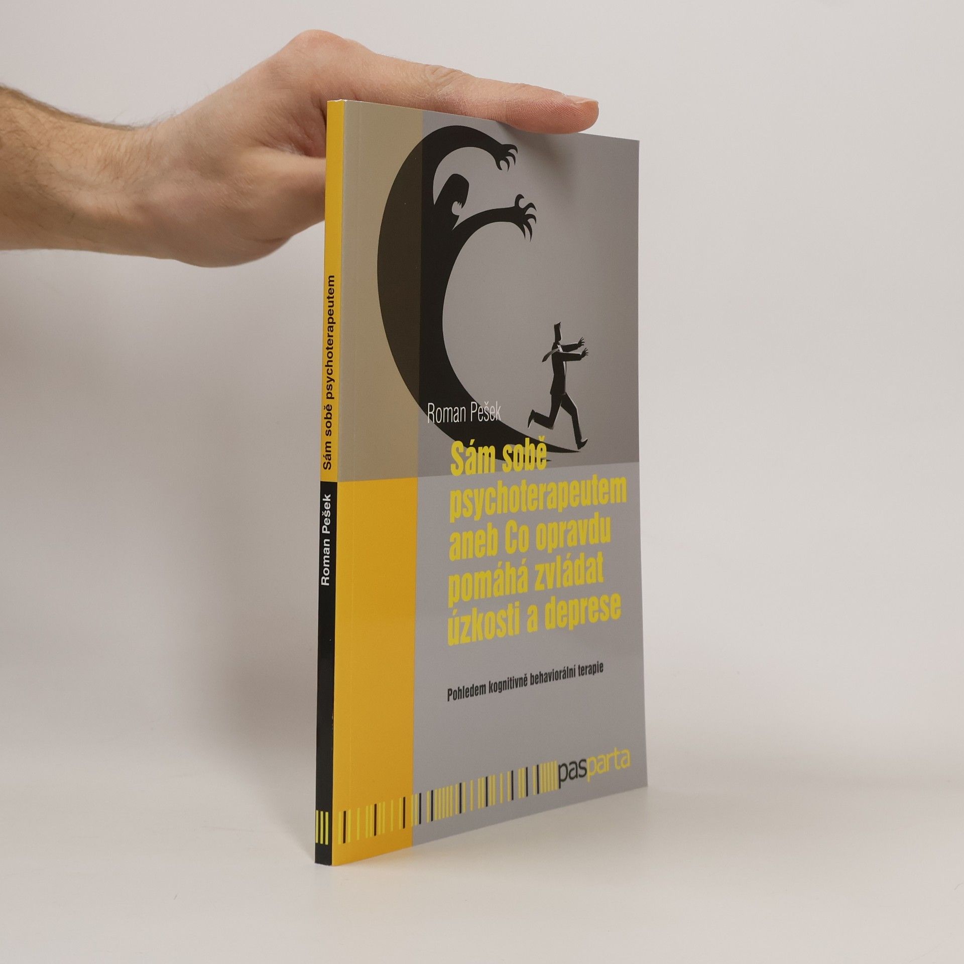 Roman Pešek Sám sobě psychoterapeutem aneb Co opravdu pomáhá zvládat úzkosti a deprese: Pohledem kognitivně behaviorální terapie