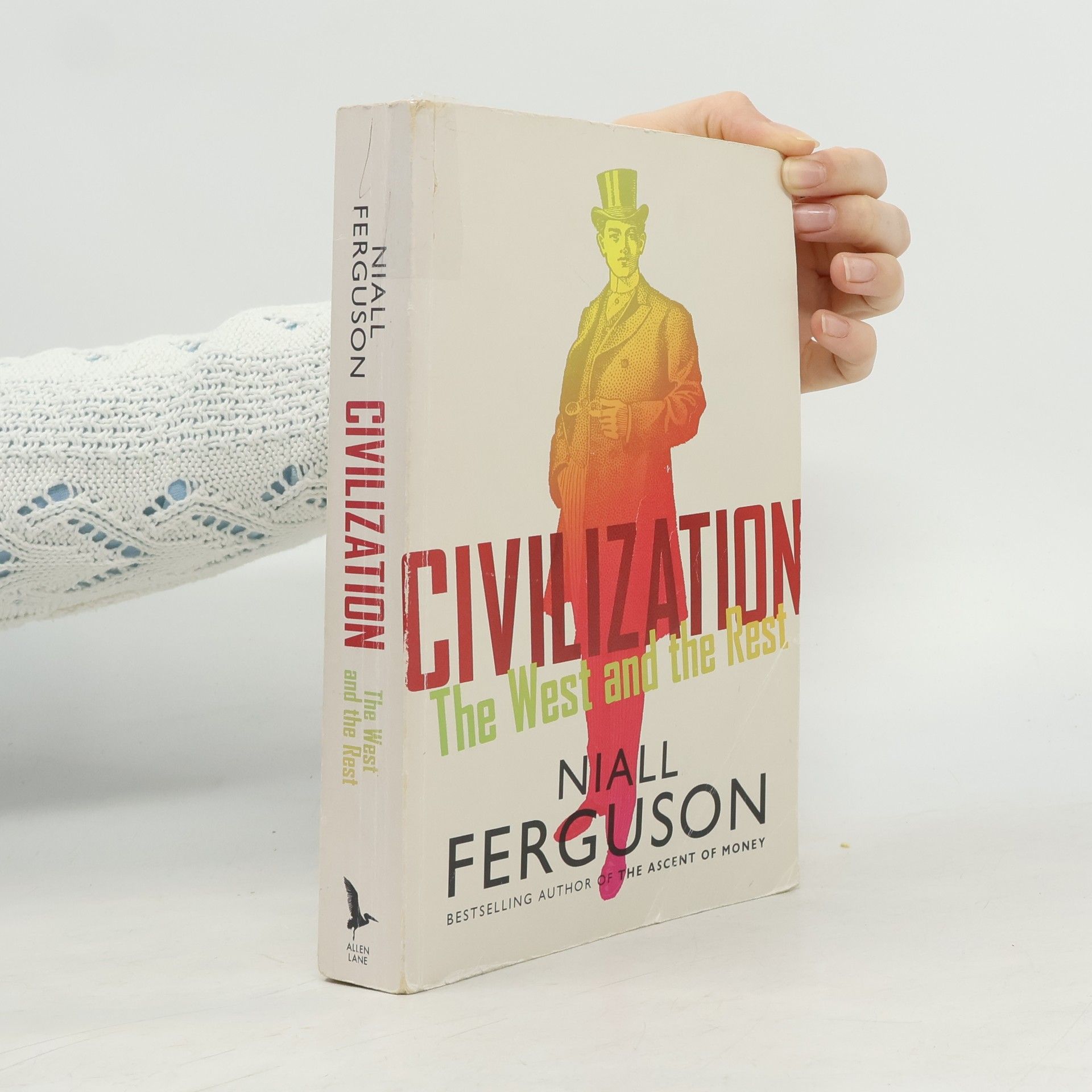 Niall Ferguson Civilization : the west and the rest