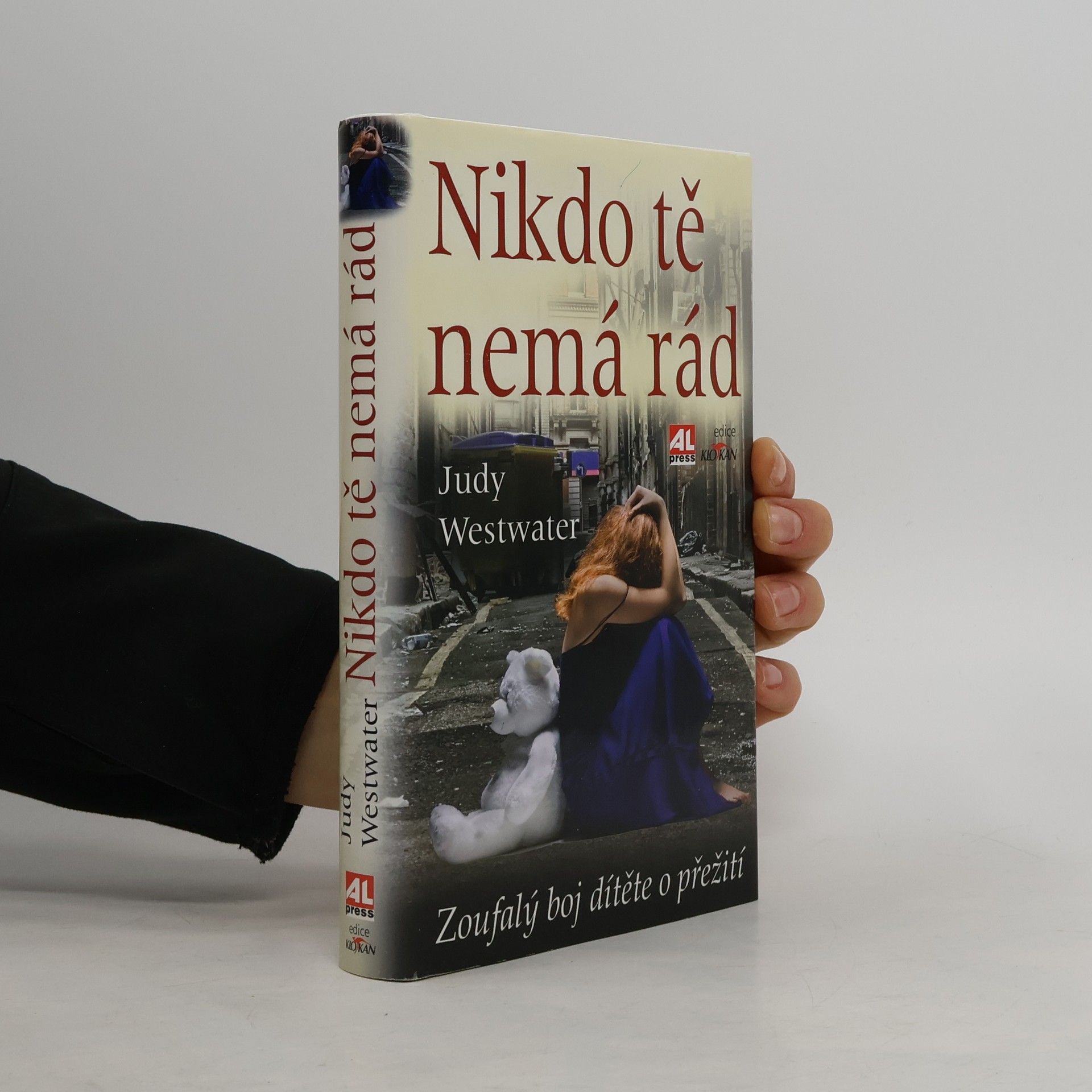 Judy Westwater Nikdo tě nemá rád: Zoufalý boj dítěte o přežití