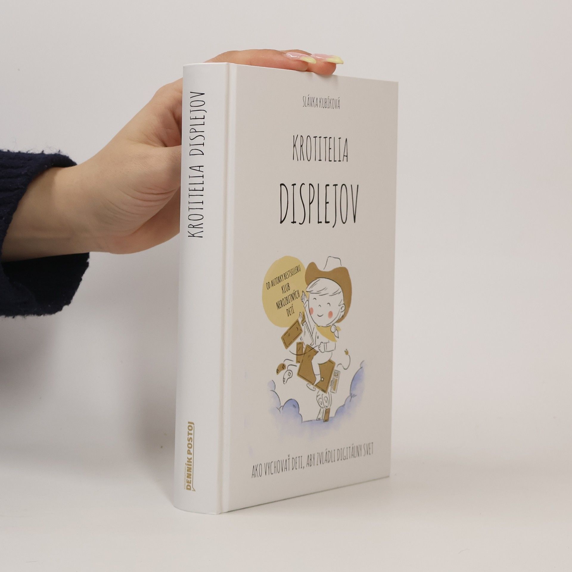 Krotitelia displejov: Ako vychovať deti, aby zvládli digitálny svet