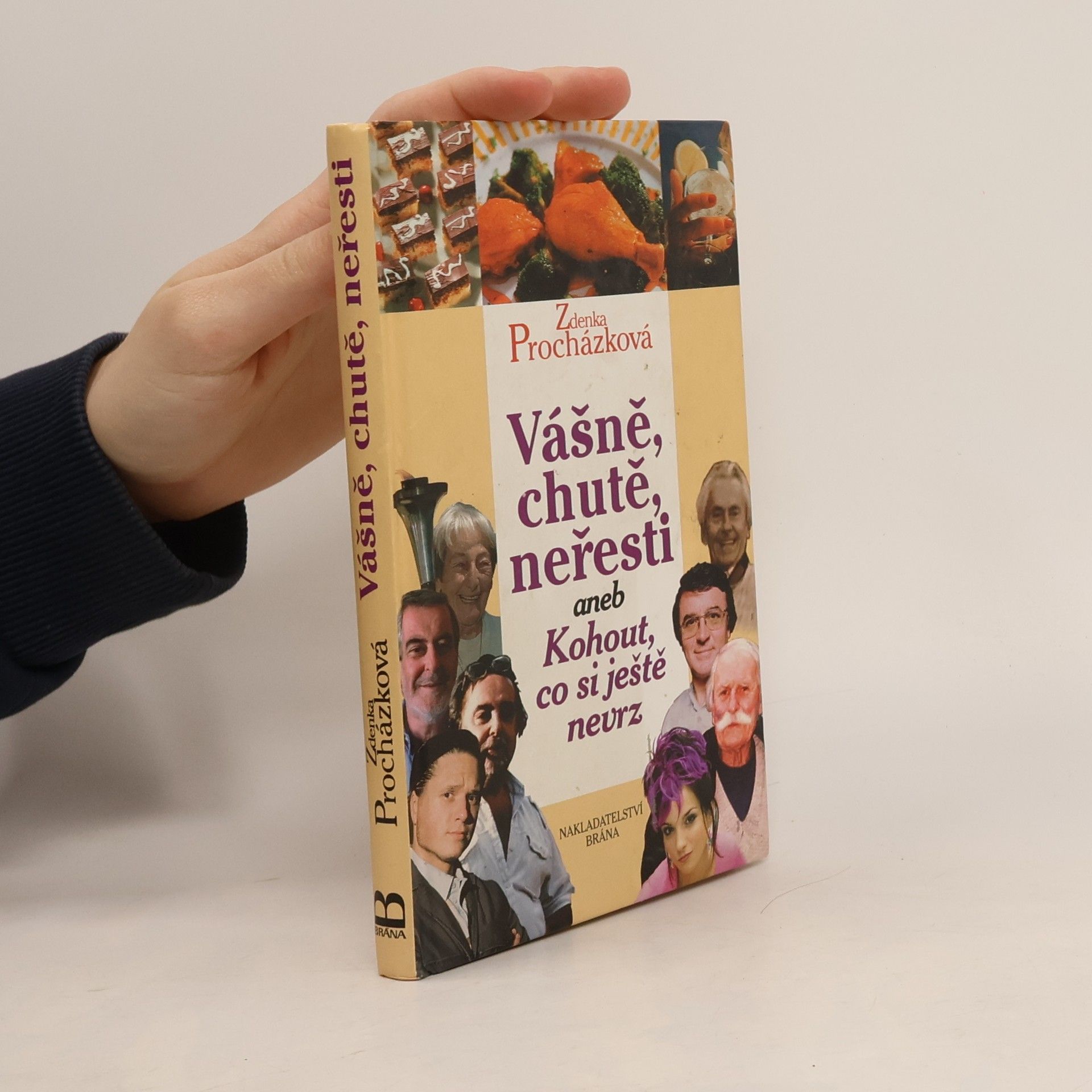 Zdenka Procházková Vášně, chutě, neřesti. Aneb, Kohout, co si ještě nevrz