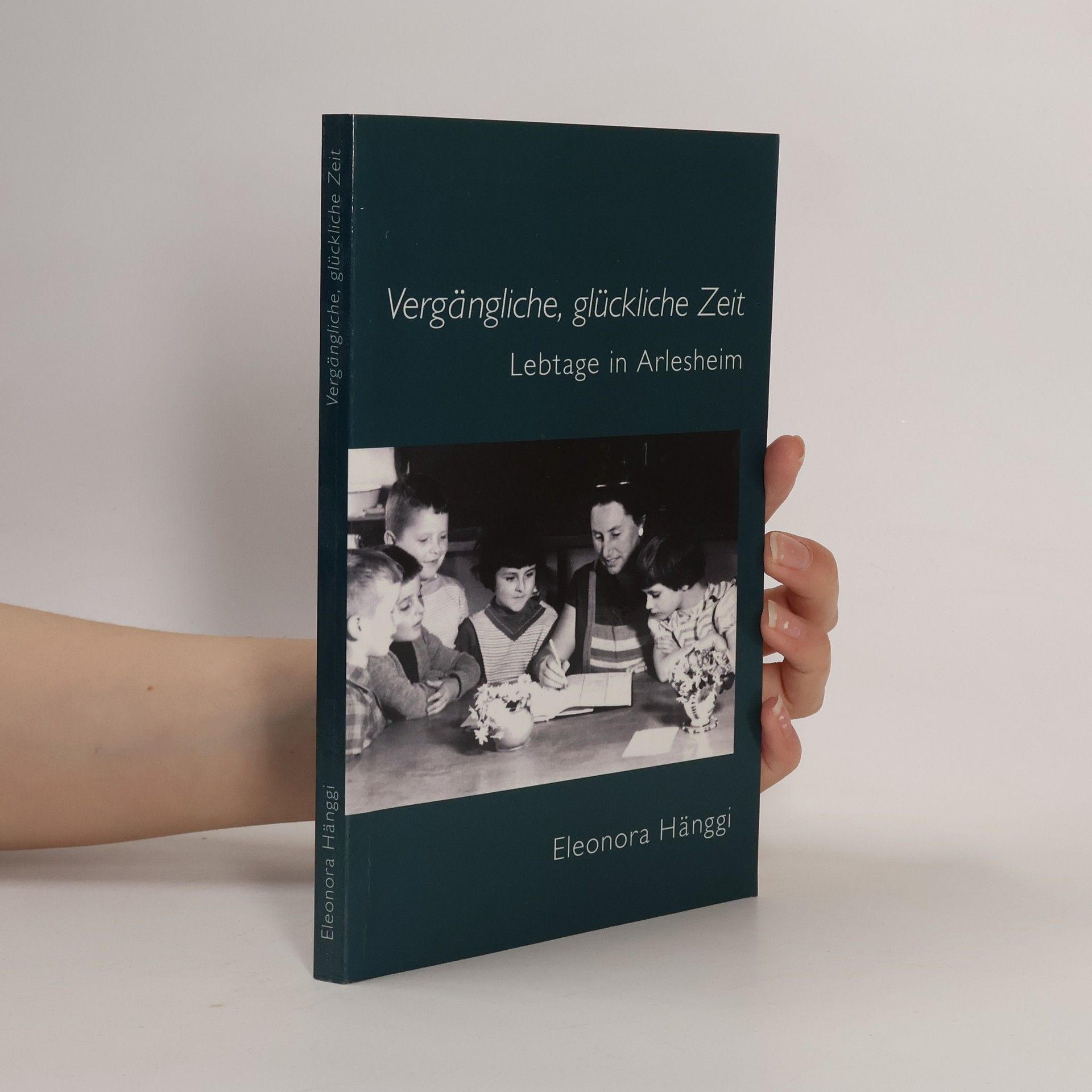 Eleonora Hänggi Vergängliche, glückliche Zeit