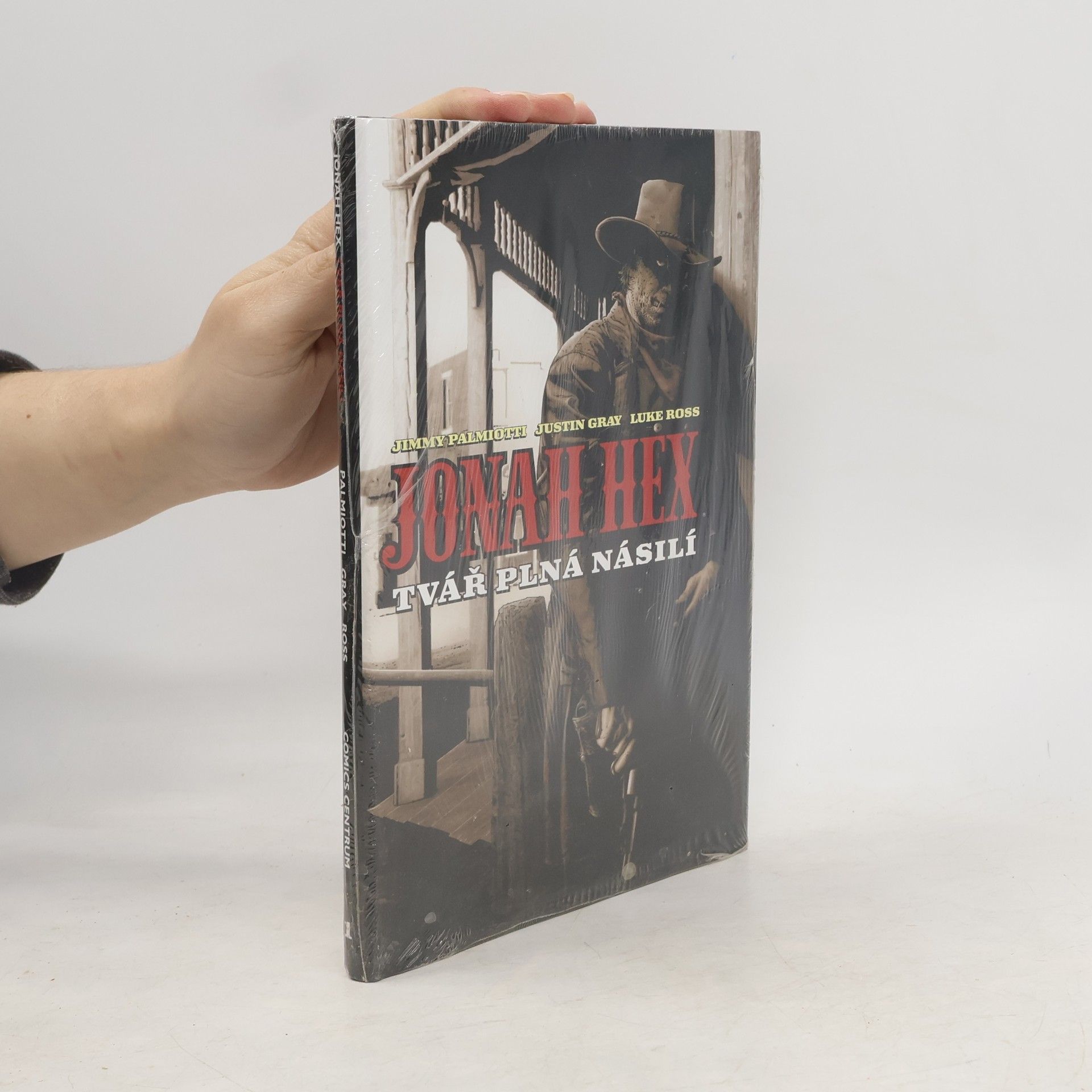 Justin Gray Jonah Hex. Tvář plná násilí