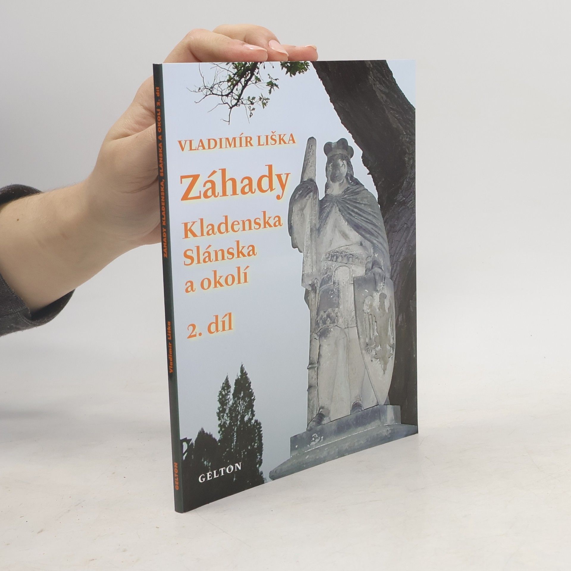 Vladimír Liška Záhady Kladenska, Slánska a okolí 2. díl