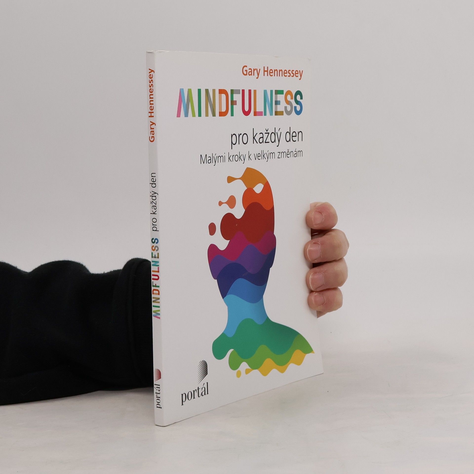 Mindfulness pro každý den: Malými kroky k velkým změnám