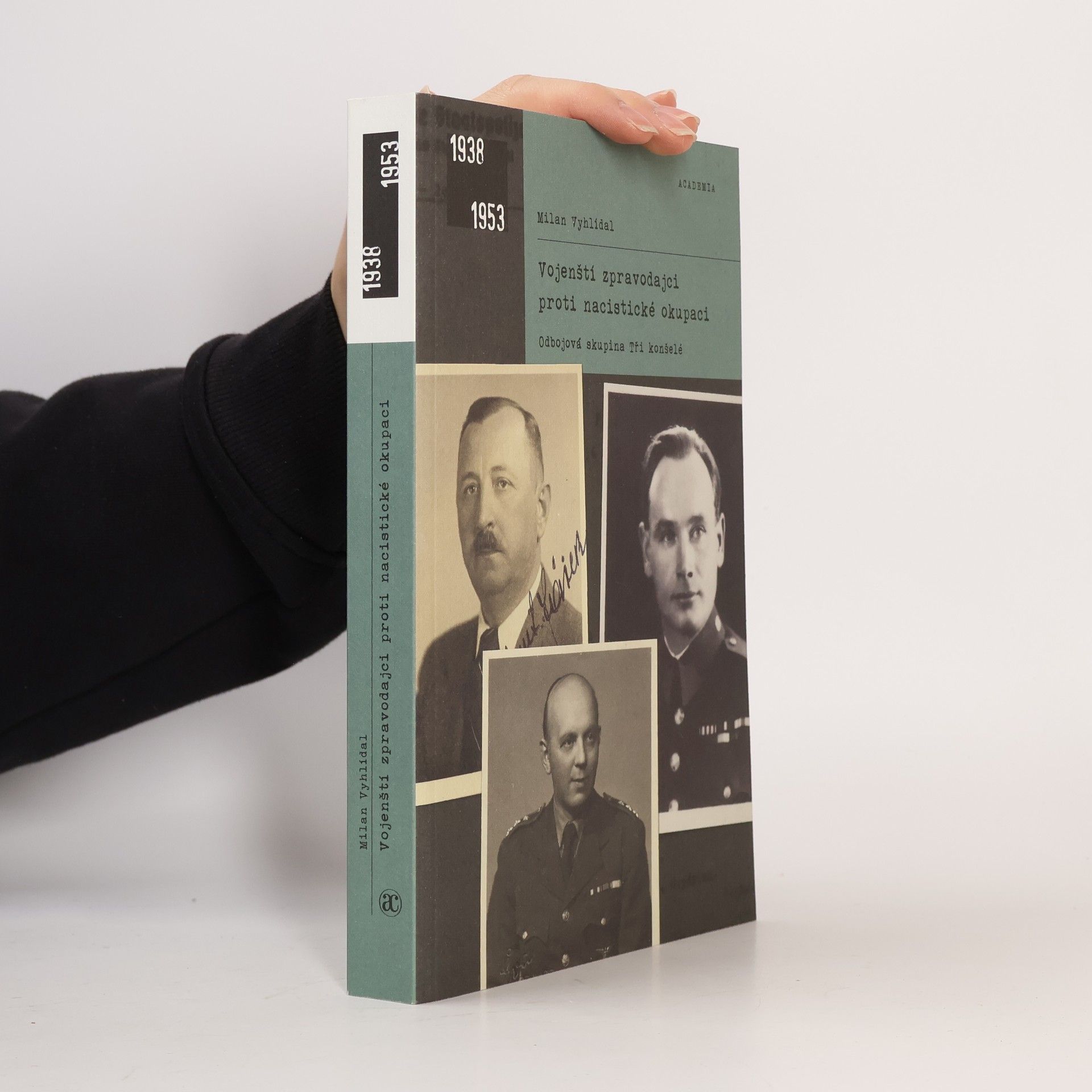 Milan Vyhlídal Vojenští zpravodajci proti nacistické okupaci : odbojová skupina Tři konšelé