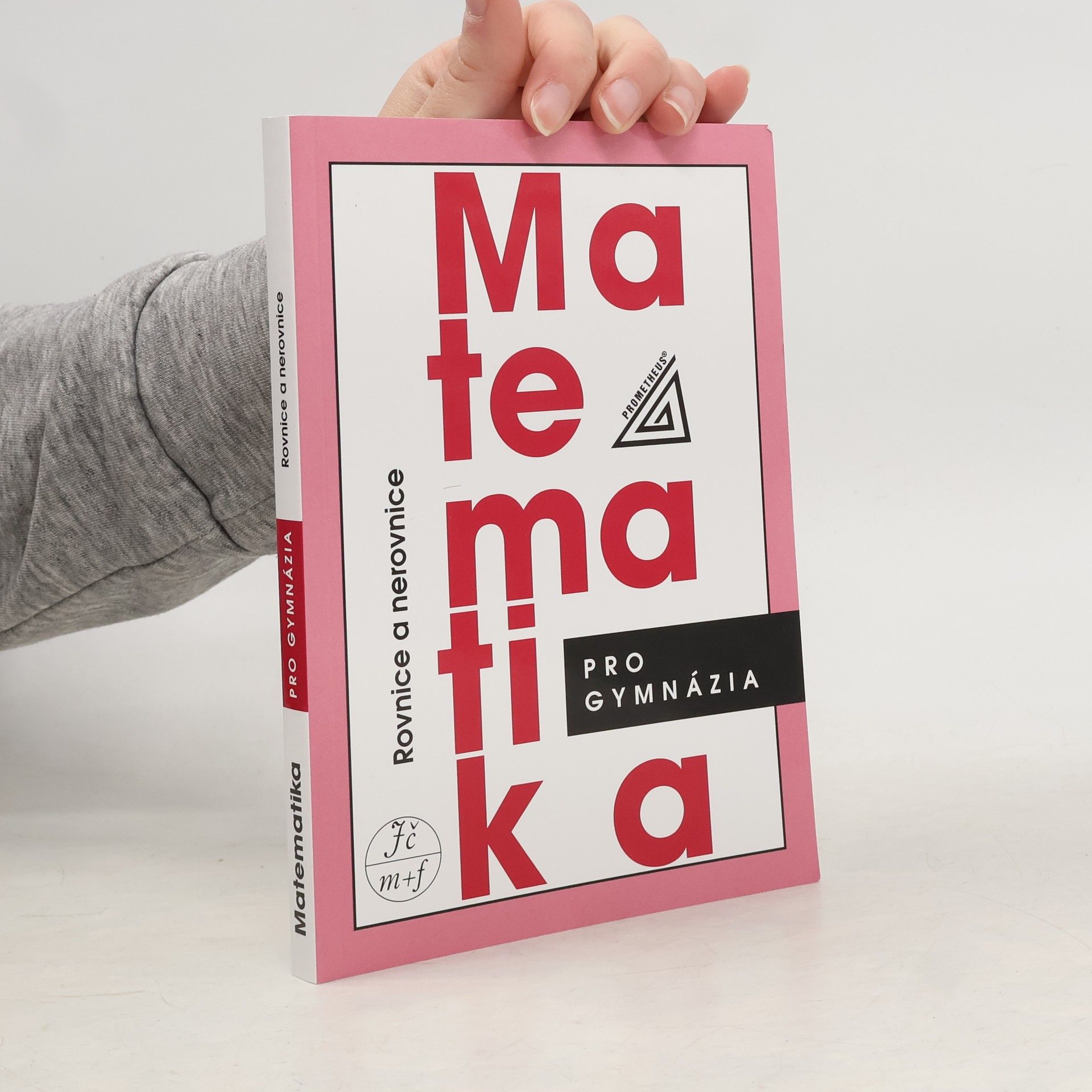 Jura Charvát Matematika pro gymnázia. Rovnice a nerovnice
