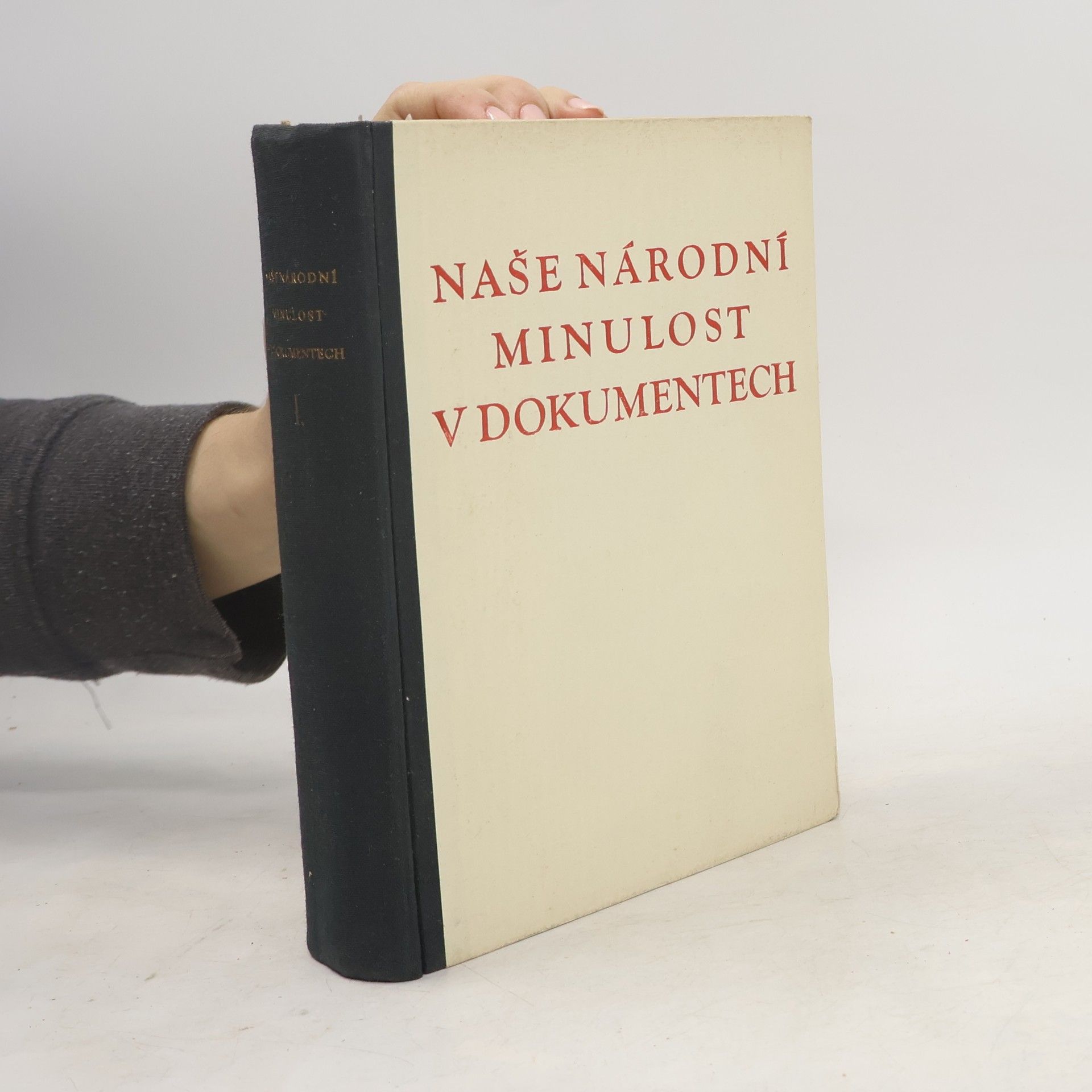 Václav Husa Naše národní minulost v dokumentech. Chrestomatie k dějinám Československa. 1. díl