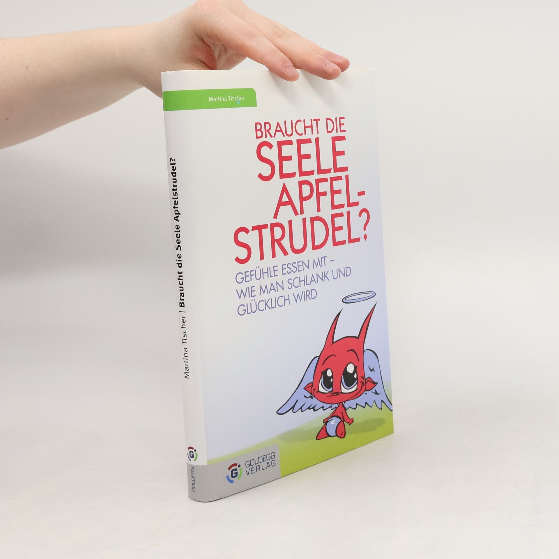 Martina Tischer Braucht die Seele Apfelstrudel?