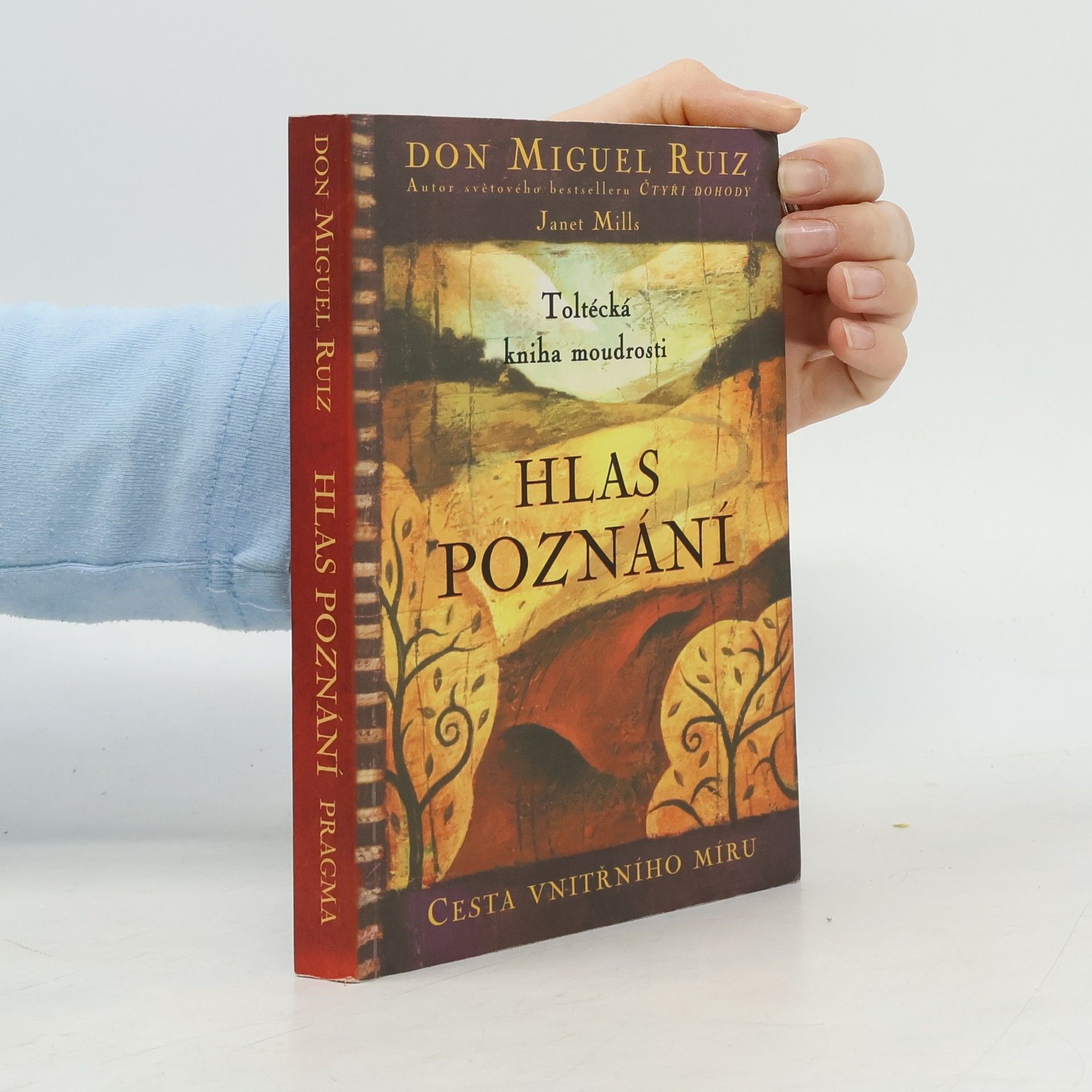 Don Miguel Ruiz Hlas poznání. Toltécká kniha moudrosti