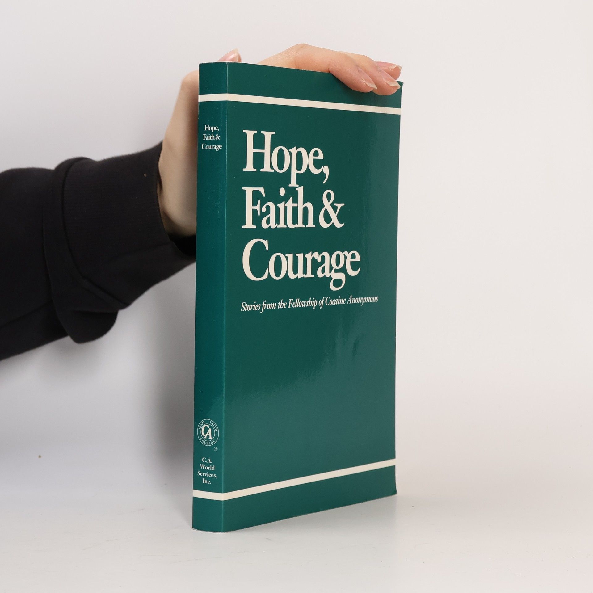 Cocaine Anonymous World Services, Inc. Hope, Faith & Courage