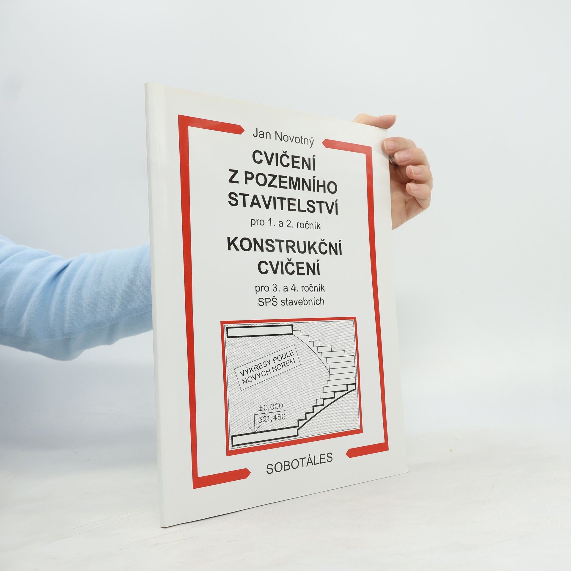 Jan Novotný Cvičení z pozemního stavitelství pro 1. a 2. ročník. Konstrukční cvičení pro 3. a 4. ročník SPŠ stavebních