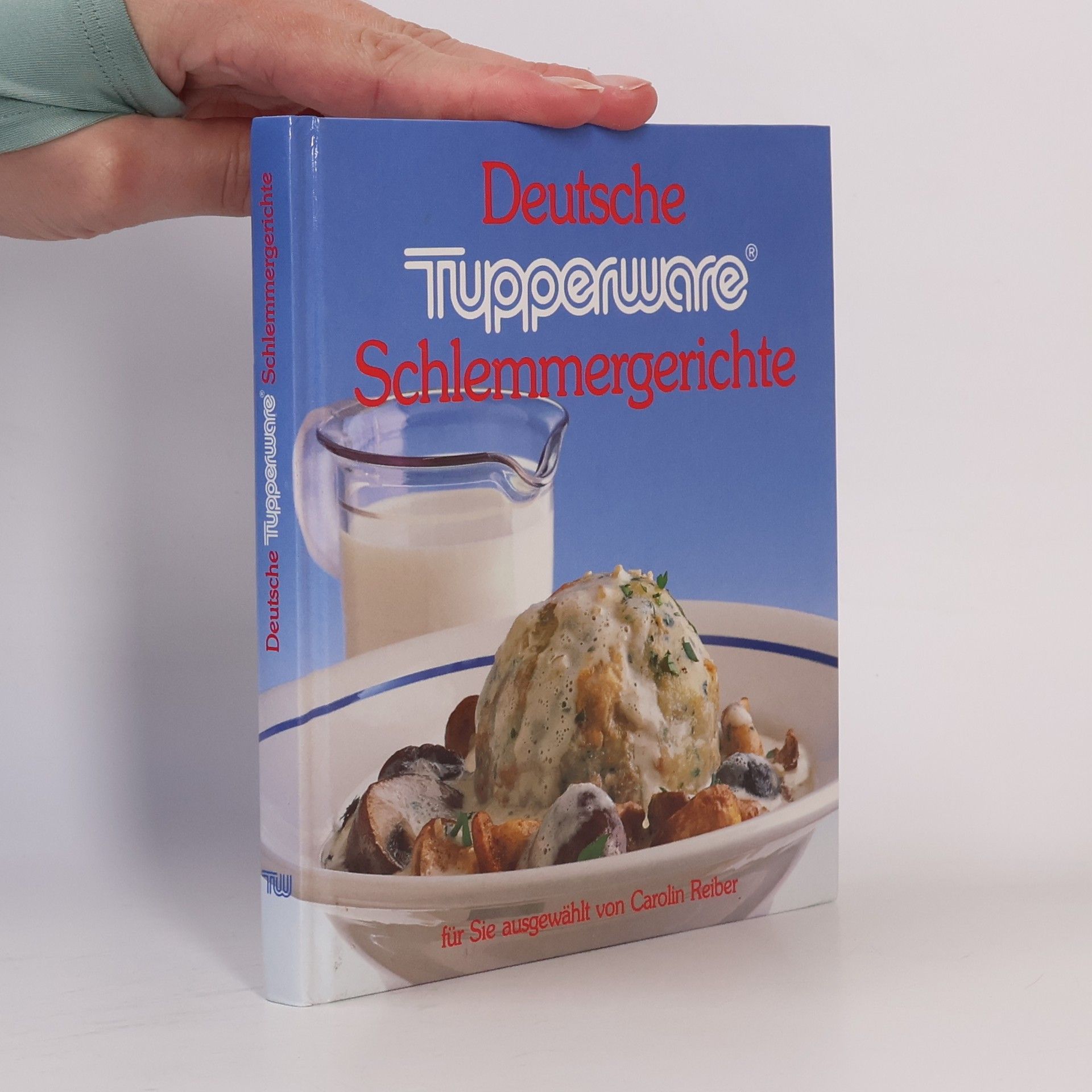 Autorenkollektiv Deutsche Tupperware Schlemmergerichte