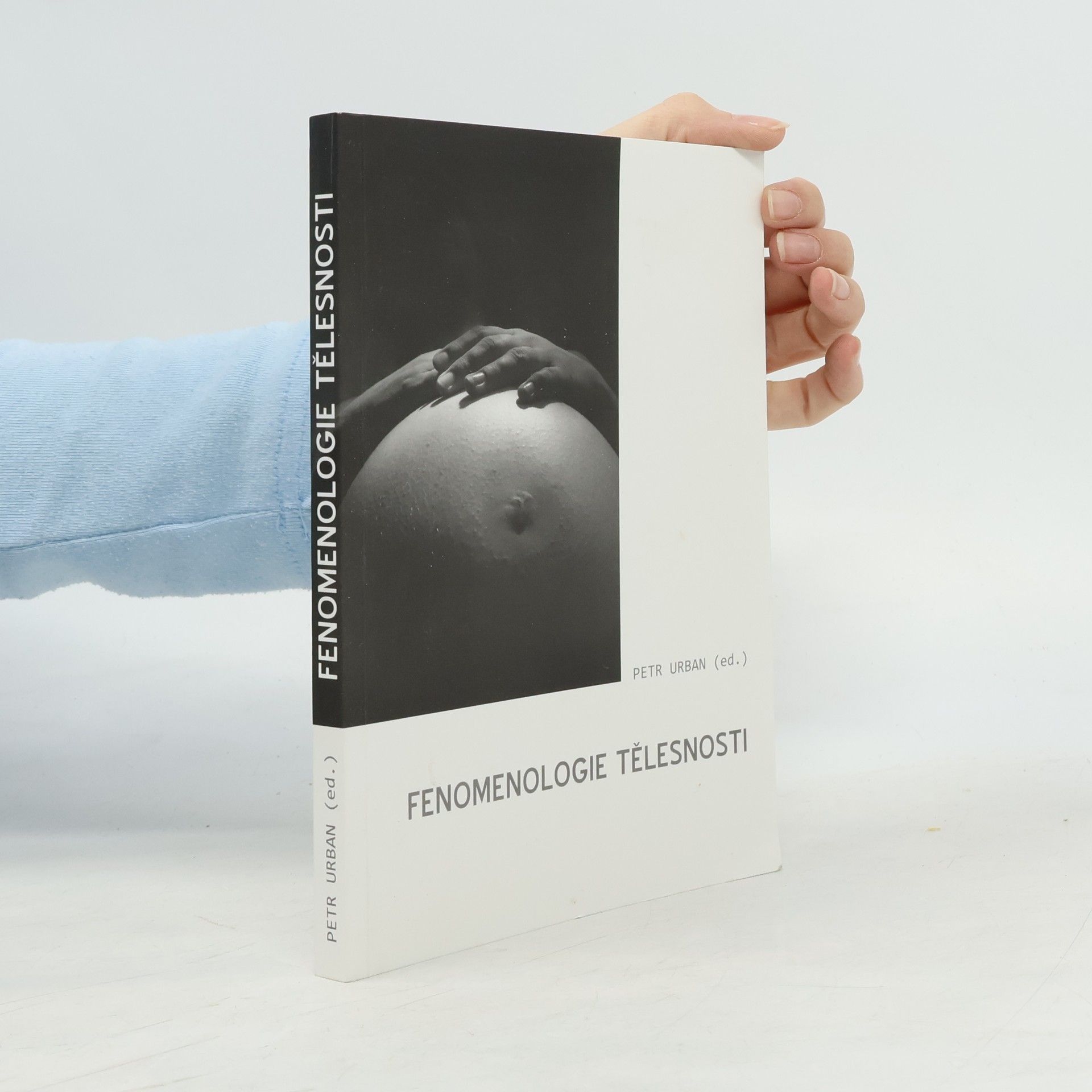 Petr Urban Fenomenologie tělesnosti