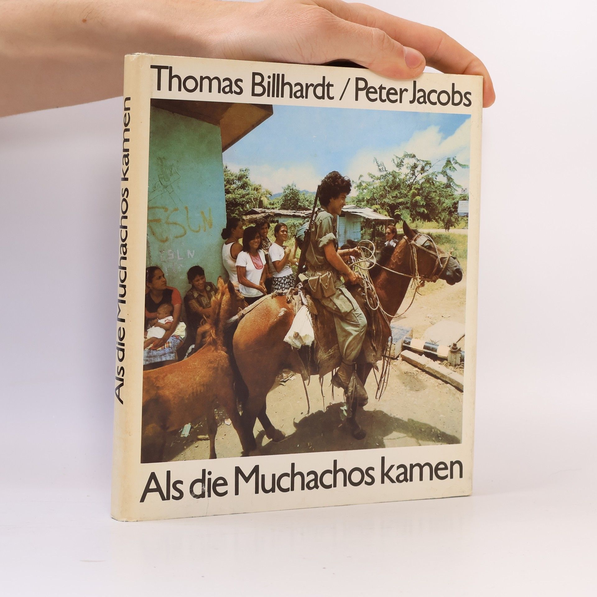 Als die Muchachos kamen : Begegnungen in Nikaragua