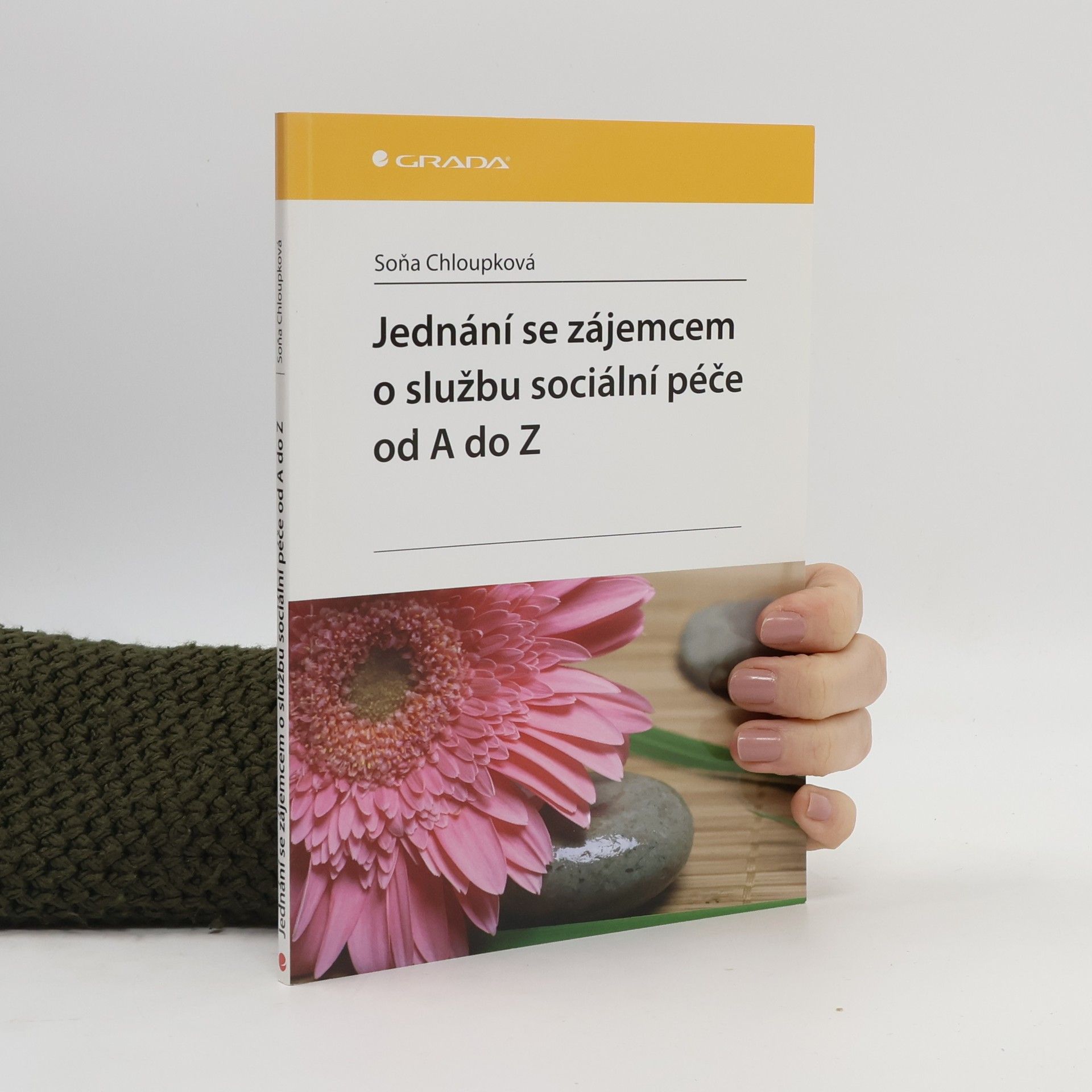 Soňa Chloupková Jednání se zájemcem o službu sociální péče od A do Z
