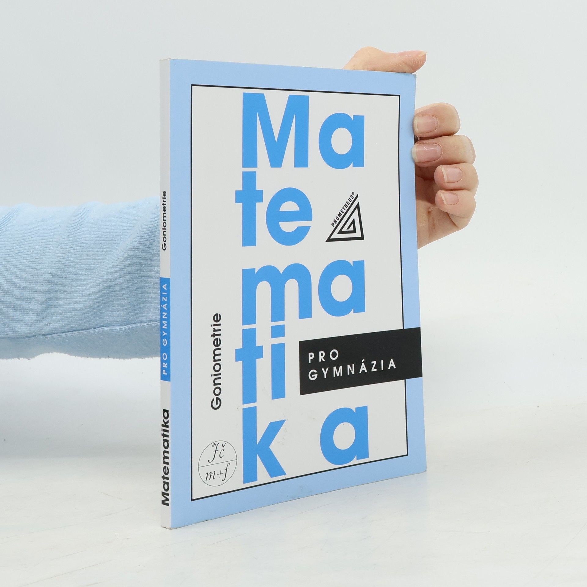 Oldřich Odvárko Matematika pro gymnázia. Goniometrie
