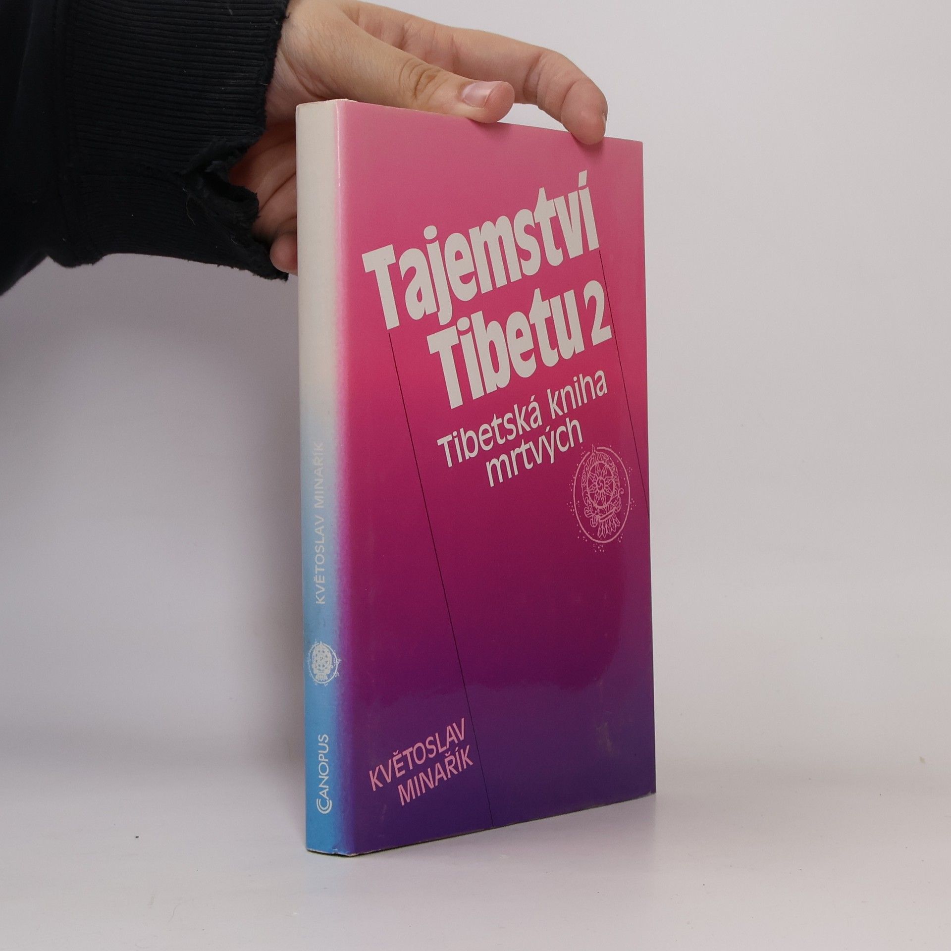 Kvetoslav Minarik Tajemství Tibetu 2 – Tibetská kniha mrtvých