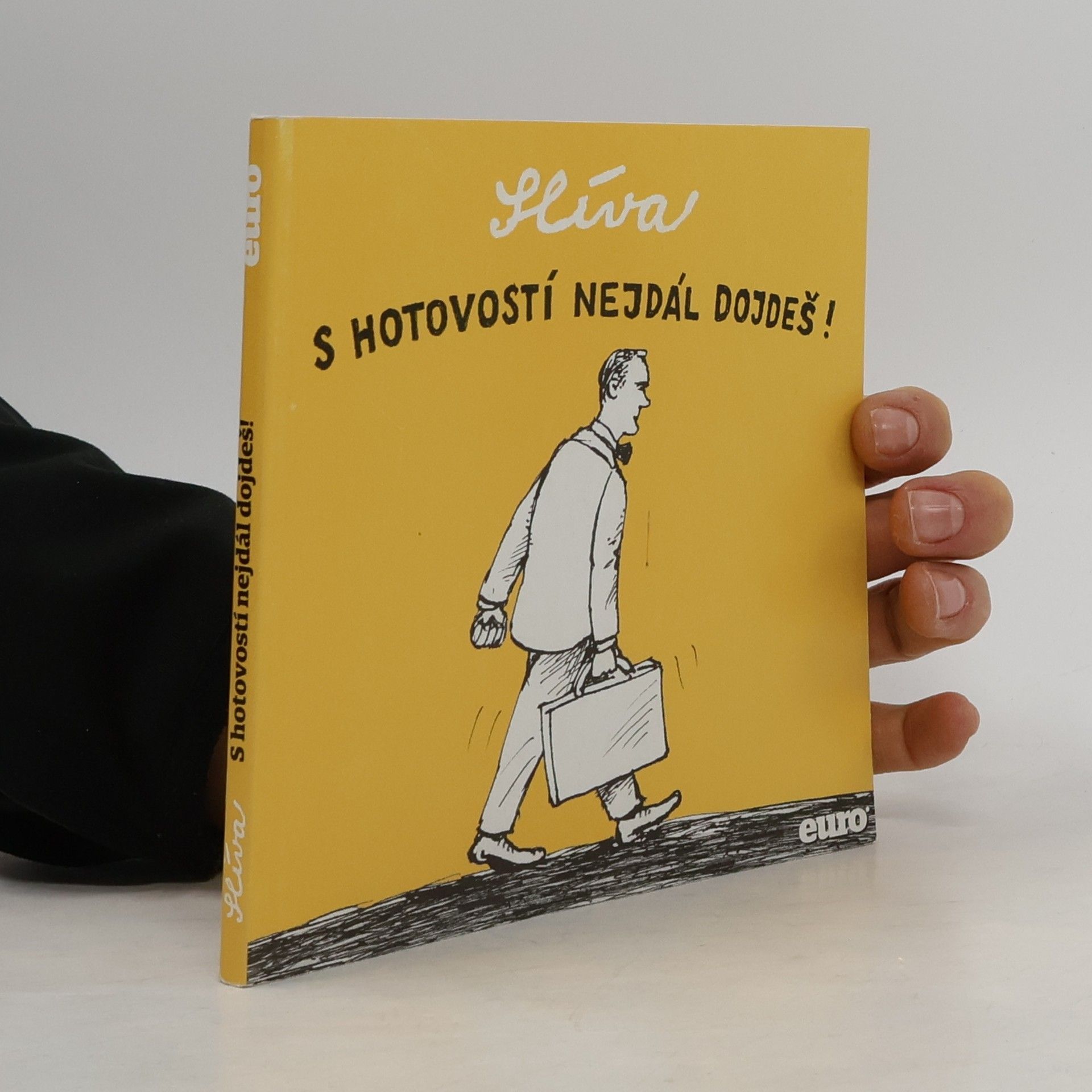 Jiří Slíva S hotovostí nejdál dojdeš!