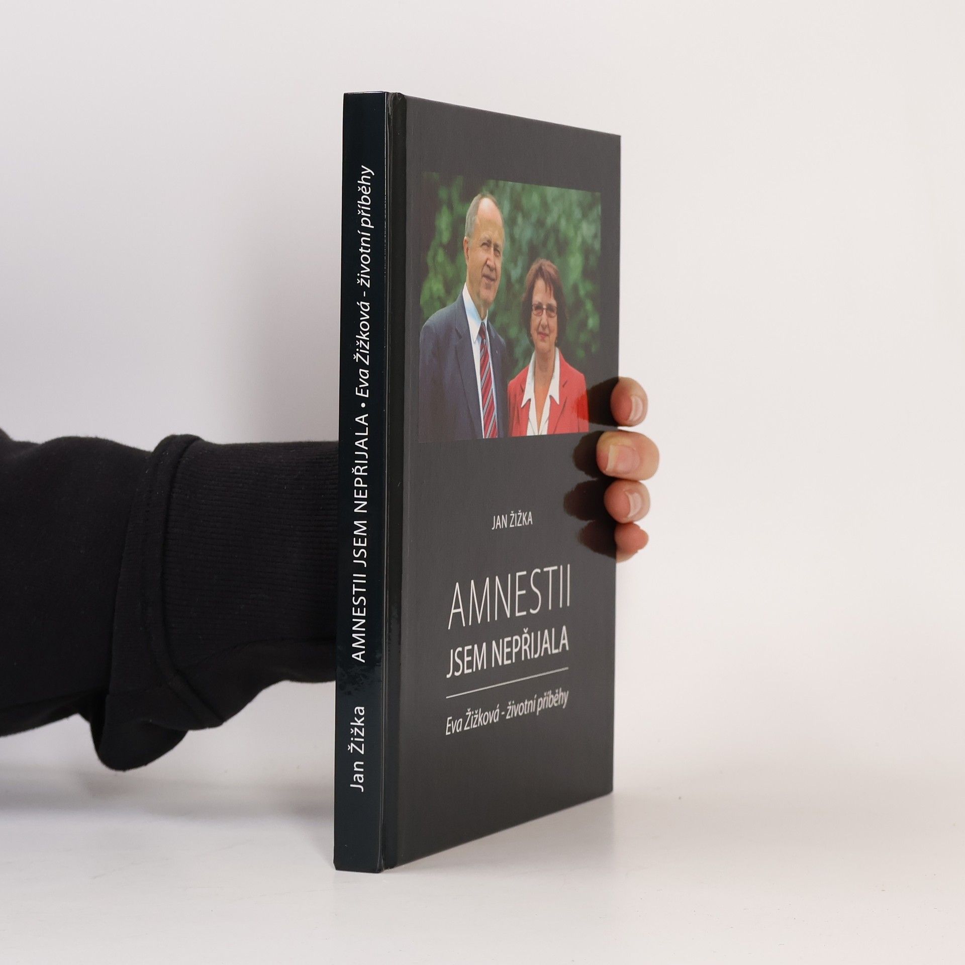 Jan Žižka Amnestii jsem nepřijala : Eva Žižková - životní příběhy