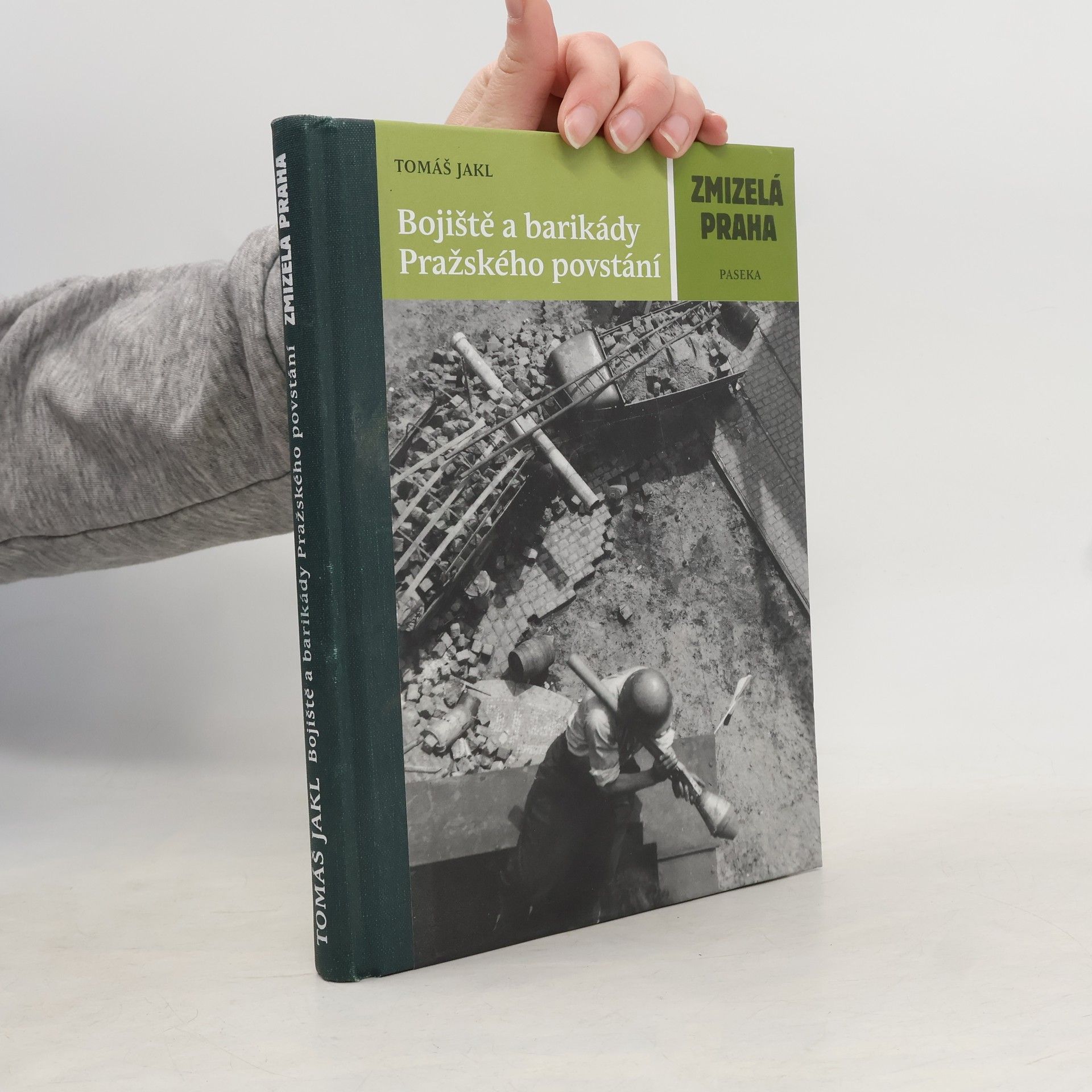 Tomáš Jakl Bojiště a barikády Pražského povstání