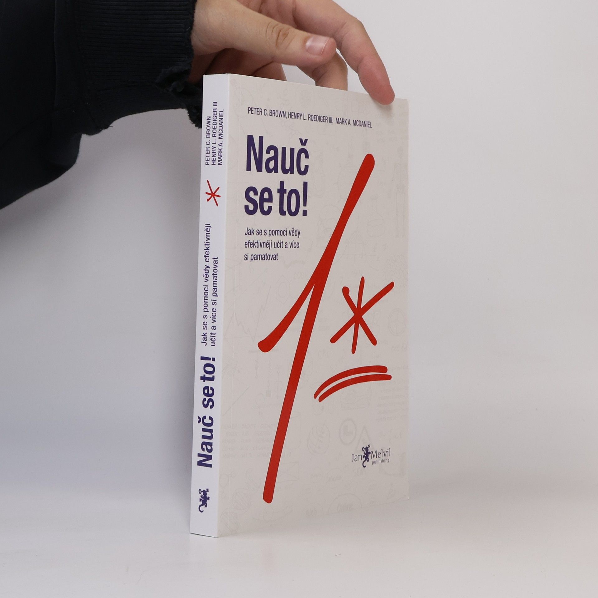 Nauč se to! : jak se s pomocí vědy efektivněji učit a více si pamatovat