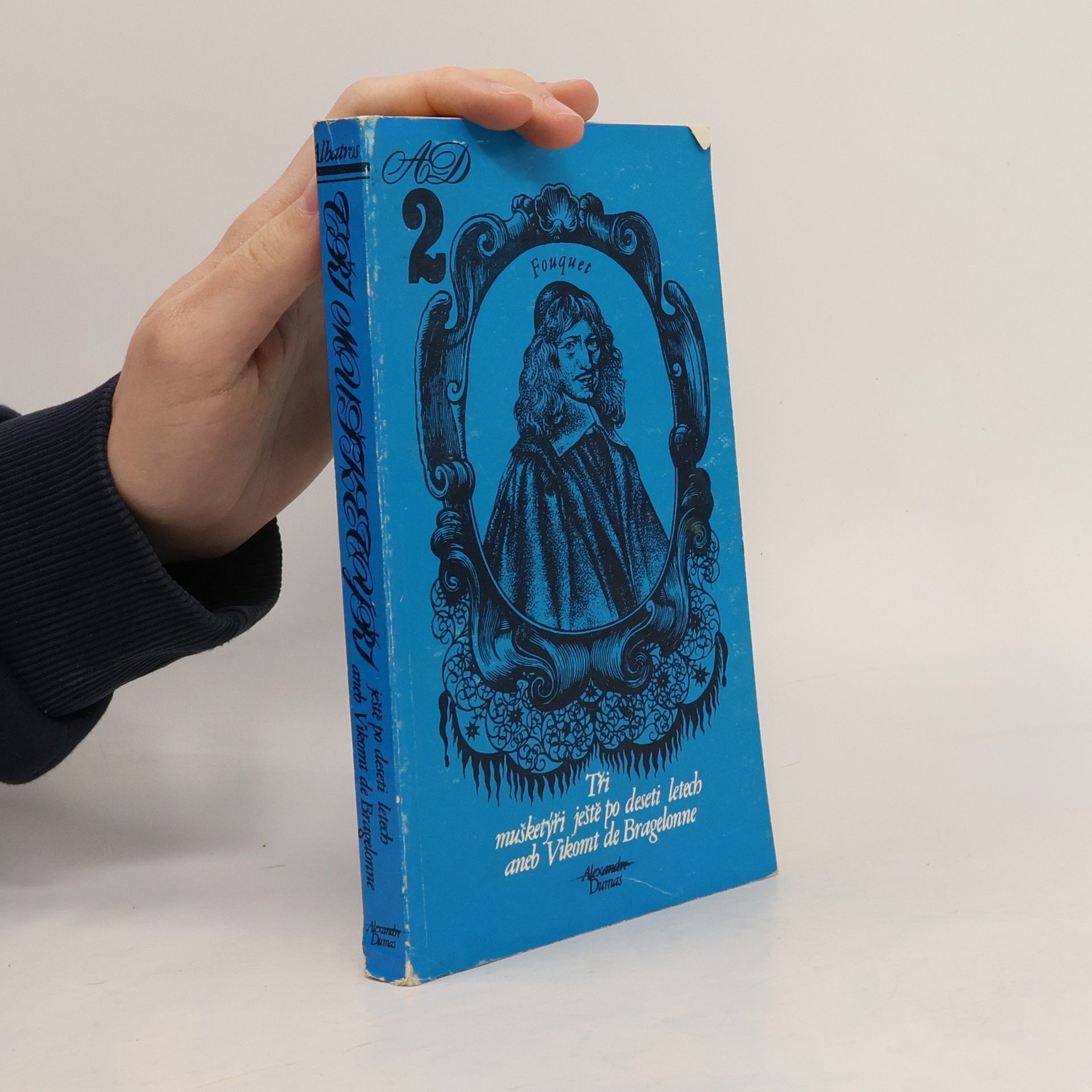 Alexandre Dumas starší Tři mušketýři ještě po deseti letech aneb Vikomt de Bragelonne 2