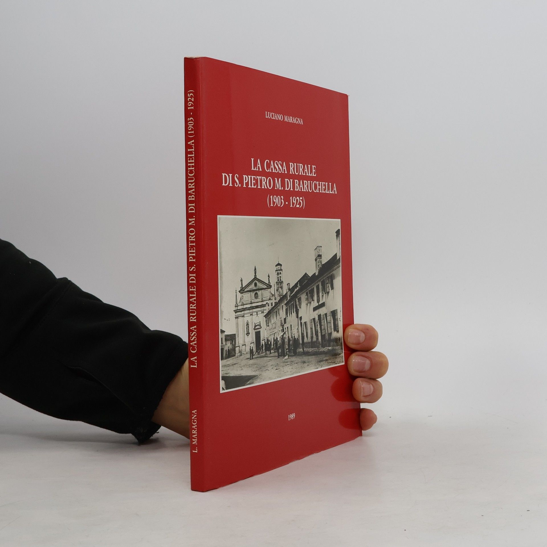 Luciano Maragna La Cassa rurale di S. Pietro M. di Baruchella (1903-1925)